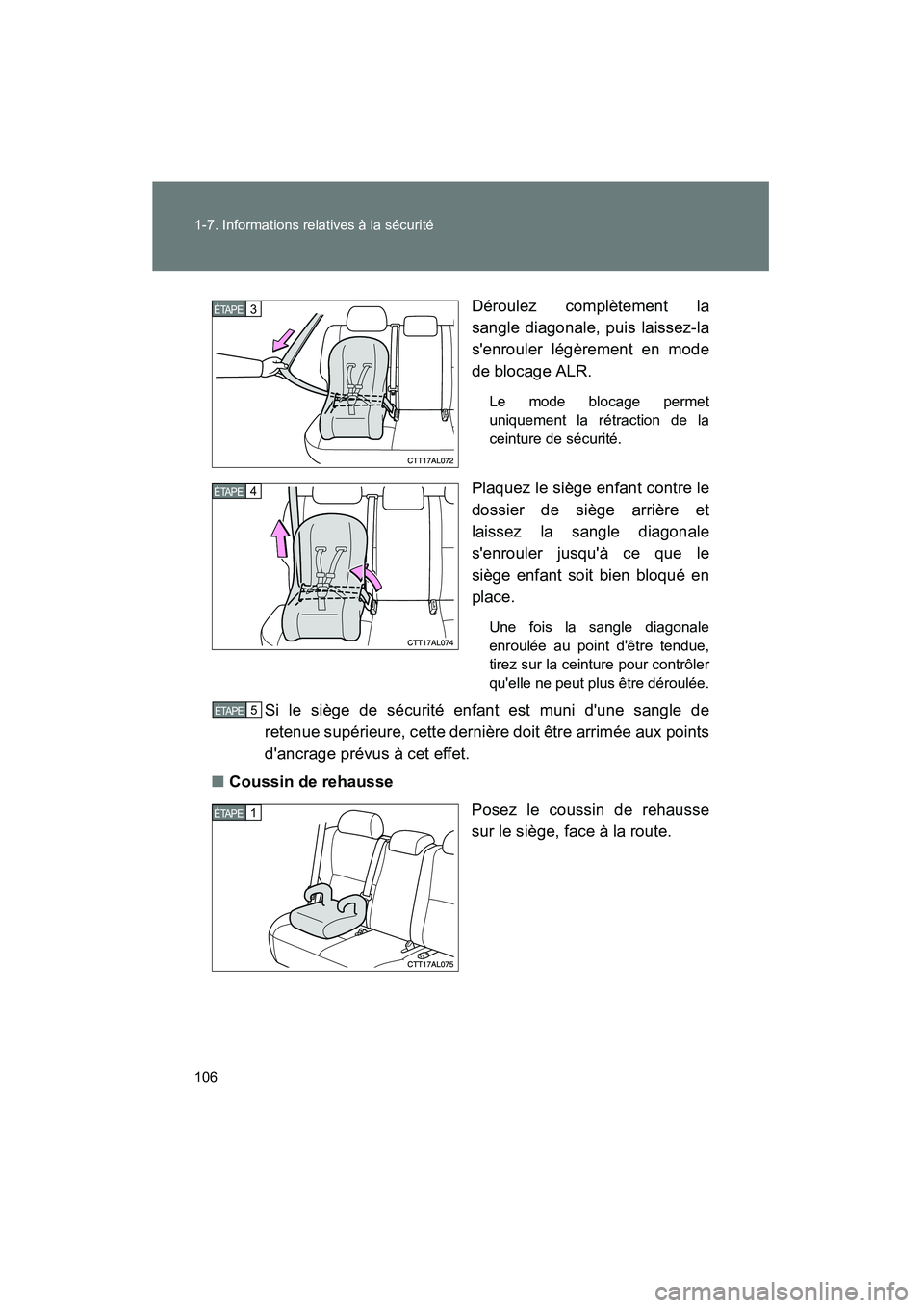 TOYOTA MATRIX 2013 Manuel du propriétaire (in French) 106 1-7. Informations relatives à la sécurité
MATRIX_DDéroulez complètement la
sangle diagonale, puis laissez-la
senrouler légèrement en mode
de blocage ALR.
Le mode blocage permet
uniquement TOYOTA MATRIX 2013 Manuel du propriétaire (in French) 106 1-7. Informations relatives à la sécurité
MATRIX_DDéroulez complètement la
sangle diagonale, puis laissez-la
senrouler légèrement en mode
de blocage ALR.
Le mode blocage permet
uniquement