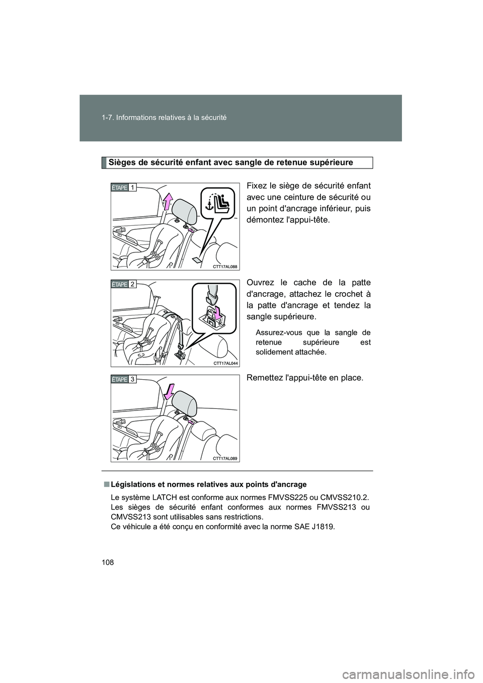 TOYOTA MATRIX 2013 Manuel du propriétaire (in French) 108 1-7. Informations relatives à la sécurité
MATRIX_D
Sièges de sécurité enfant avec sangle de retenue supérieureFixez le siège de sécurité enfant
avec une ceinture de sécurité ou
un poin TOYOTA MATRIX 2013 Manuel du propriétaire (in French) 108 1-7. Informations relatives à la sécurité
MATRIX_D
Sièges de sécurité enfant avec sangle de retenue supérieureFixez le siège de sécurité enfant
avec une ceinture de sécurité ou
un poin