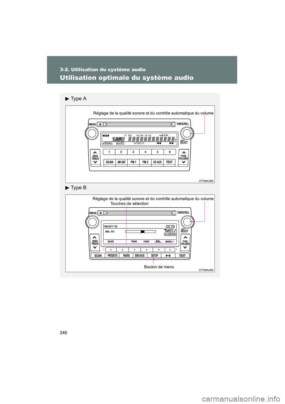 TOYOTA MATRIX 2011  Manuel du propriétaire (in French) 246
3-2. U tilisation du  système audi o
MATRIX_D
Uti lisati on opti male du système audio
Type  A
Ty pe  B
Réglag e de la qua lité s ono re et  du co ntrôl e au tomat iqu e du vo lume
Rég lage 