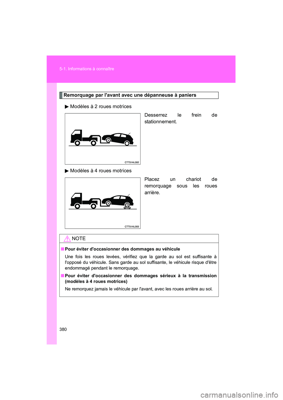 TOYOTA MATRIX 2010 Manuel du propriétaire (in French) 380 5-1. Informations à connaître
MATRIX_D_(L/O_0902)
Remorquage par lavant avec une dépanneuse à paniersModèles à 2 roues motrices Desserrez le frein de
stationnement.
Modèles à 4 roues motr TOYOTA MATRIX 2010 Manuel du propriétaire (in French) 380 5-1. Informations à connaître
MATRIX_D_(L/O_0902)
Remorquage par lavant avec une dépanneuse à paniersModèles à 2 roues motrices Desserrez le frein de
stationnement.
Modèles à 4 roues motr