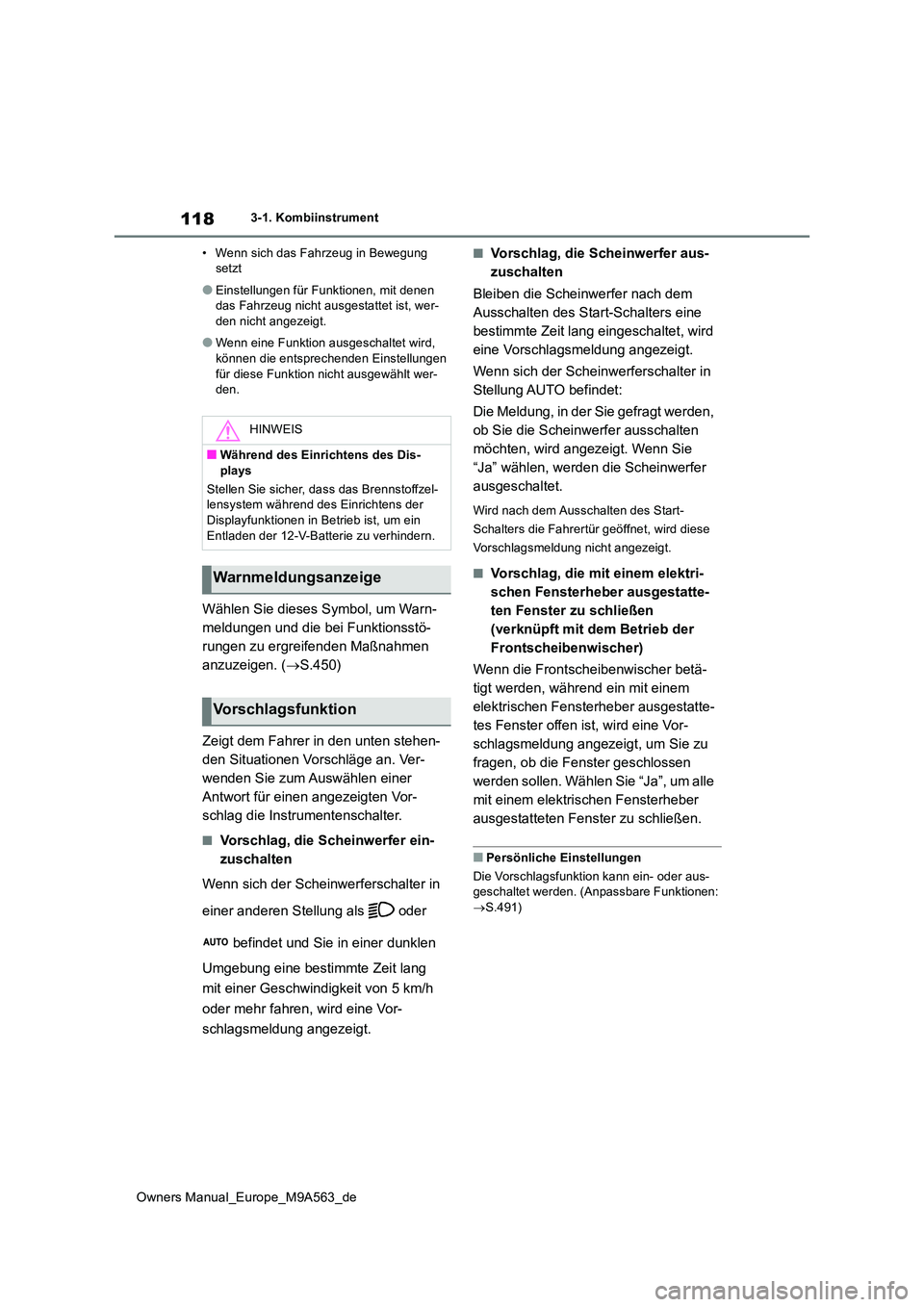 TOYOTA MIRAI 2023 Betriebsanleitungen (in German) 118
Owners Manual_Europe_M9A563_de
3-1. Kombiinstrument
• Wenn sich das Fahrzeug in Bewegung setzt
●Einstellungen für Funktionen, mit denen das Fahrzeug nicht ausgestattet ist, wer-den nicht an TOYOTA MIRAI 2023 Betriebsanleitungen (in German) 118
Owners Manual_Europe_M9A563_de
3-1. Kombiinstrument
• Wenn sich das Fahrzeug in Bewegung setzt
●Einstellungen für Funktionen, mit denen das Fahrzeug nicht ausgestattet ist, wer-den nicht an