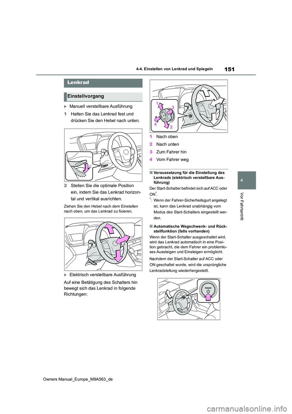 TOYOTA MIRAI 2023 Betriebsanleitungen (in German) 151
4
Owners Manual_Europe_M9A563_de
4-4. Einstellen von Lenkrad und Spiegeln
Vor Fahrtantritt
4-4.Einstellen vo n L enkrad und Spiege ln
Manuell verstellbare Ausführung
1 Halten Sie das Lenkrad TOYOTA MIRAI 2023 Betriebsanleitungen (in German) 151
4
Owners Manual_Europe_M9A563_de
4-4. Einstellen von Lenkrad und Spiegeln
Vor Fahrtantritt
4-4.Einstellen vo n L enkrad und Spiege ln
Manuell verstellbare Ausführung
1 Halten Sie das Lenkrad
