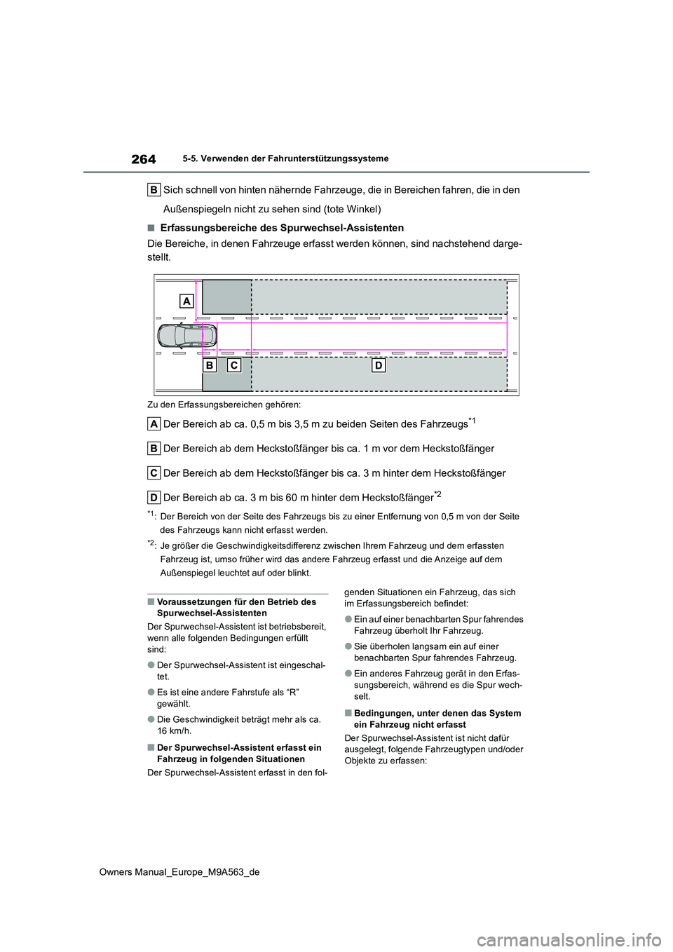 TOYOTA MIRAI 2023 Betriebsanleitungen (in German) 264
Owners Manual_Europe_M9A563_de
5-5. Verwenden der Fahrunterstützungssysteme
Sich schnell von hinten nähernde Fahrzeuge, die in Bereichen fahren, die in den
Außenspiegeln nicht zu sehen sind ( TOYOTA MIRAI 2023 Betriebsanleitungen (in German) 264
Owners Manual_Europe_M9A563_de
5-5. Verwenden der Fahrunterstützungssysteme
Sich schnell von hinten nähernde Fahrzeuge, die in Bereichen fahren, die in den
Außenspiegeln nicht zu sehen sind (