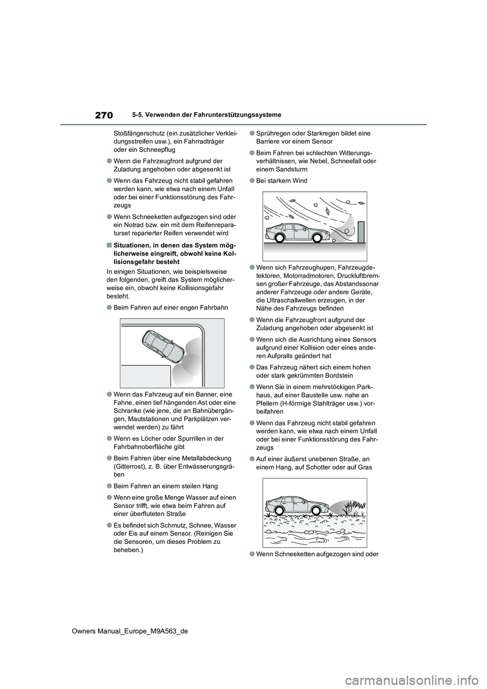 TOYOTA MIRAI 2023 Betriebsanleitungen (in German) 270
Owners Manual_Europe_M9A563_de
5-5. Verwenden der Fahrunterstützungssysteme
Stoßfängerschutz (ein zusätzlicher Verklei- dungsstreifen usw.), ein Fahrradträger oder ein Schneepflug
●Wenn di TOYOTA MIRAI 2023 Betriebsanleitungen (in German) 270
Owners Manual_Europe_M9A563_de
5-5. Verwenden der Fahrunterstützungssysteme
Stoßfängerschutz (ein zusätzlicher Verklei- dungsstreifen usw.), ein Fahrradträger oder ein Schneepflug
●Wenn di
