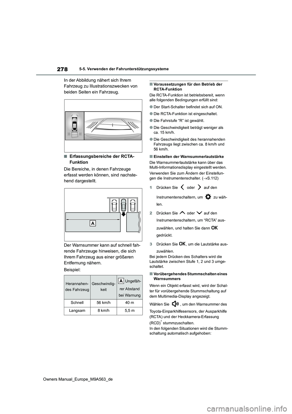 TOYOTA MIRAI 2023 Betriebsanleitungen (in German) 278
Owners Manual_Europe_M9A563_de
5-5. Verwenden der Fahrunterstützungssysteme
In der Abbildung nähert sich Ihrem
Fahrzeug zu Illustrationszwecken von
beiden Seiten ein Fahrzeug.
■Erfassungsbe TOYOTA MIRAI 2023 Betriebsanleitungen (in German) 278
Owners Manual_Europe_M9A563_de
5-5. Verwenden der Fahrunterstützungssysteme
In der Abbildung nähert sich Ihrem
Fahrzeug zu Illustrationszwecken von
beiden Seiten ein Fahrzeug.
■Erfassungsbe