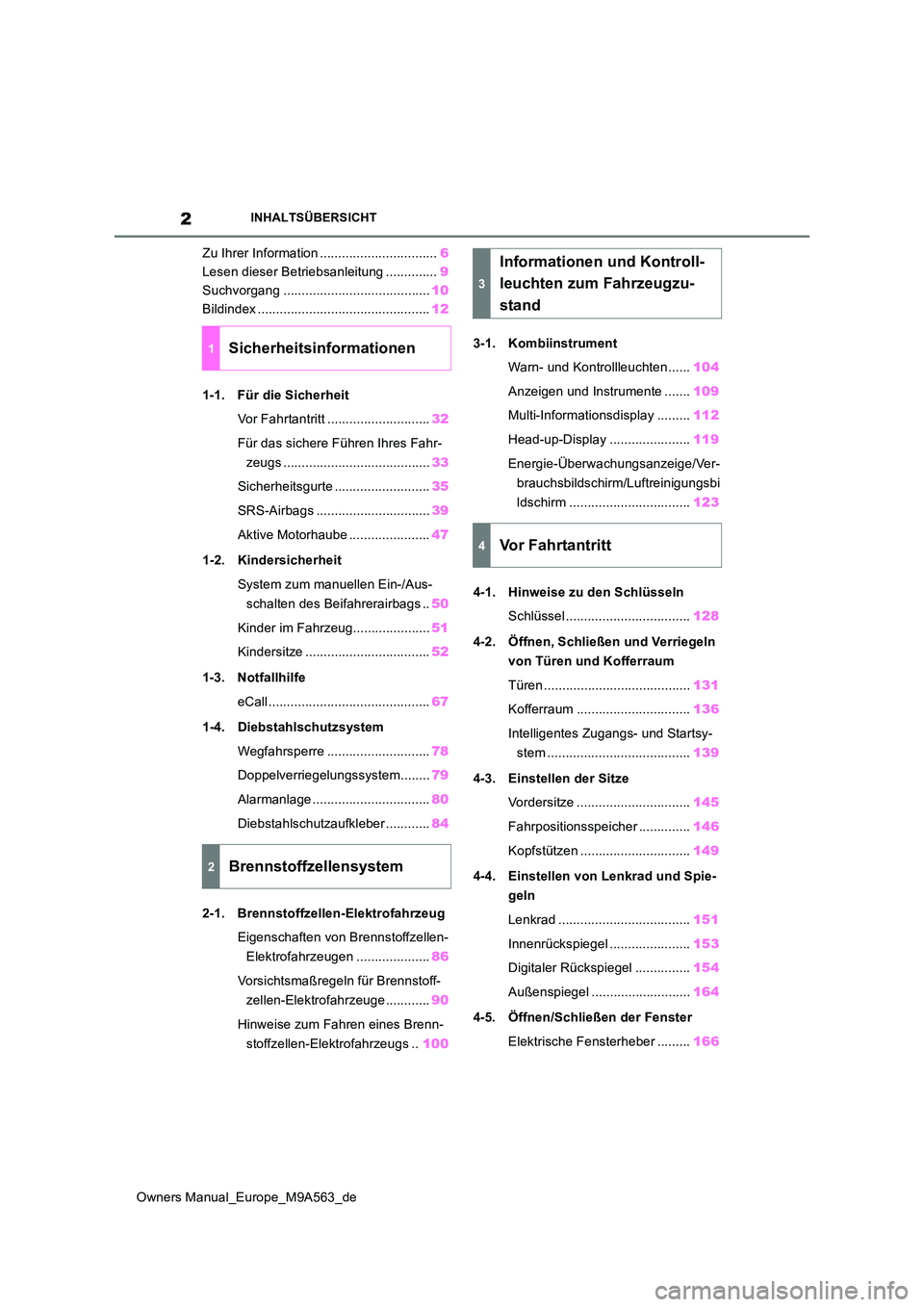 TOYOTA MIRAI 2023 Betriebsanleitungen (in German) 2
Owners Manual_Europe_M9A563_de
INHALTSÜBERSICHT
Zu Ihrer Information ................................6
Lesen dieser Betriebsanleitung .............. 9
Suchvorgang ................................ TOYOTA MIRAI 2023 Betriebsanleitungen (in German) 2
Owners Manual_Europe_M9A563_de
INHALTSÜBERSICHT
Zu Ihrer Information ................................6
Lesen dieser Betriebsanleitung .............. 9
Suchvorgang ................................