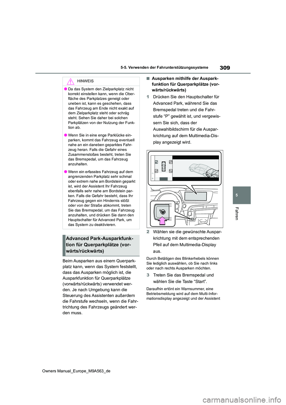 TOYOTA MIRAI 2023 Betriebsanleitungen (in German) 309
5
Owners Manual_Europe_M9A563_de
5-5. Verwenden der Fahrunterstützungssysteme
Fahren
Beim Ausparken aus einem Querpark-
platz kann, wenn das System feststellt,
dass das Ausparken möglich ist, TOYOTA MIRAI 2023 Betriebsanleitungen (in German) 309
5
Owners Manual_Europe_M9A563_de
5-5. Verwenden der Fahrunterstützungssysteme
Fahren
Beim Ausparken aus einem Querpark-
platz kann, wenn das System feststellt,
dass das Ausparken möglich ist,