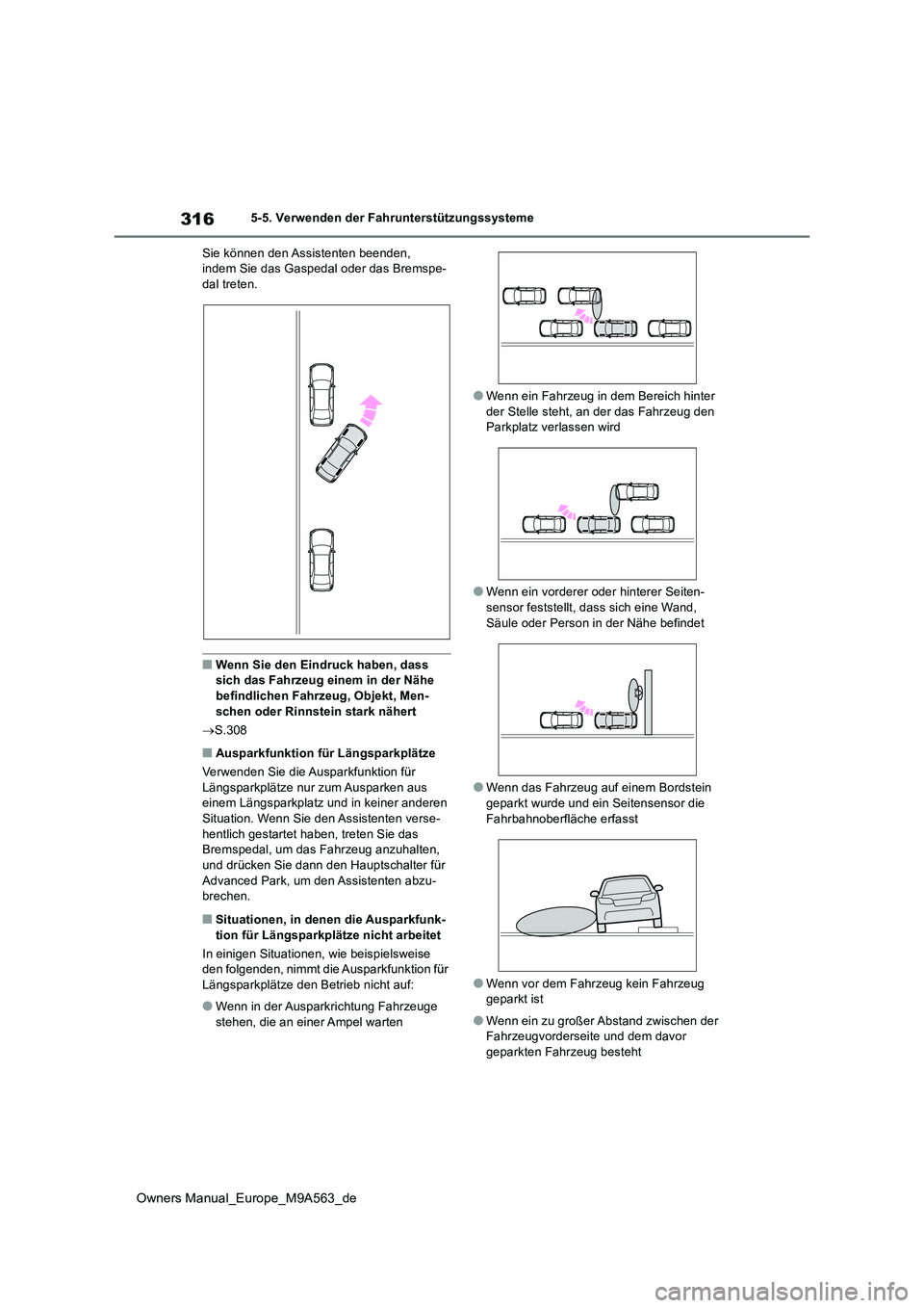 TOYOTA MIRAI 2023 Betriebsanleitungen (in German) 316
Owners Manual_Europe_M9A563_de
5-5. Verwenden der Fahrunterstützungssysteme
Sie können den Assistenten beenden, indem Sie das Gaspedal oder das Bremspe-dal treten.
■Wenn Sie den Eindruck hab TOYOTA MIRAI 2023 Betriebsanleitungen (in German) 316
Owners Manual_Europe_M9A563_de
5-5. Verwenden der Fahrunterstützungssysteme
Sie können den Assistenten beenden, indem Sie das Gaspedal oder das Bremspe-dal treten.
■Wenn Sie den Eindruck hab