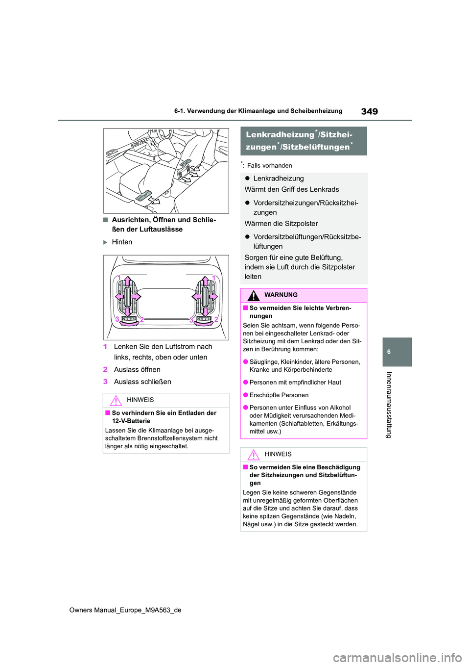 TOYOTA MIRAI 2023 Betriebsanleitungen (in German) 349
6
Owners Manual_Europe_M9A563_de
6-1. Verwendung der Klimaanlage und Scheibenheizung
Innenraumausstattung
■Ausrichten, Öffnen und Schlie-
ßen der Luftauslässe
Hinten
1 Lenken Sie den Luf TOYOTA MIRAI 2023 Betriebsanleitungen (in German) 349
6
Owners Manual_Europe_M9A563_de
6-1. Verwendung der Klimaanlage und Scheibenheizung
Innenraumausstattung
■Ausrichten, Öffnen und Schlie-
ßen der Luftauslässe
Hinten
1 Lenken Sie den Luf
