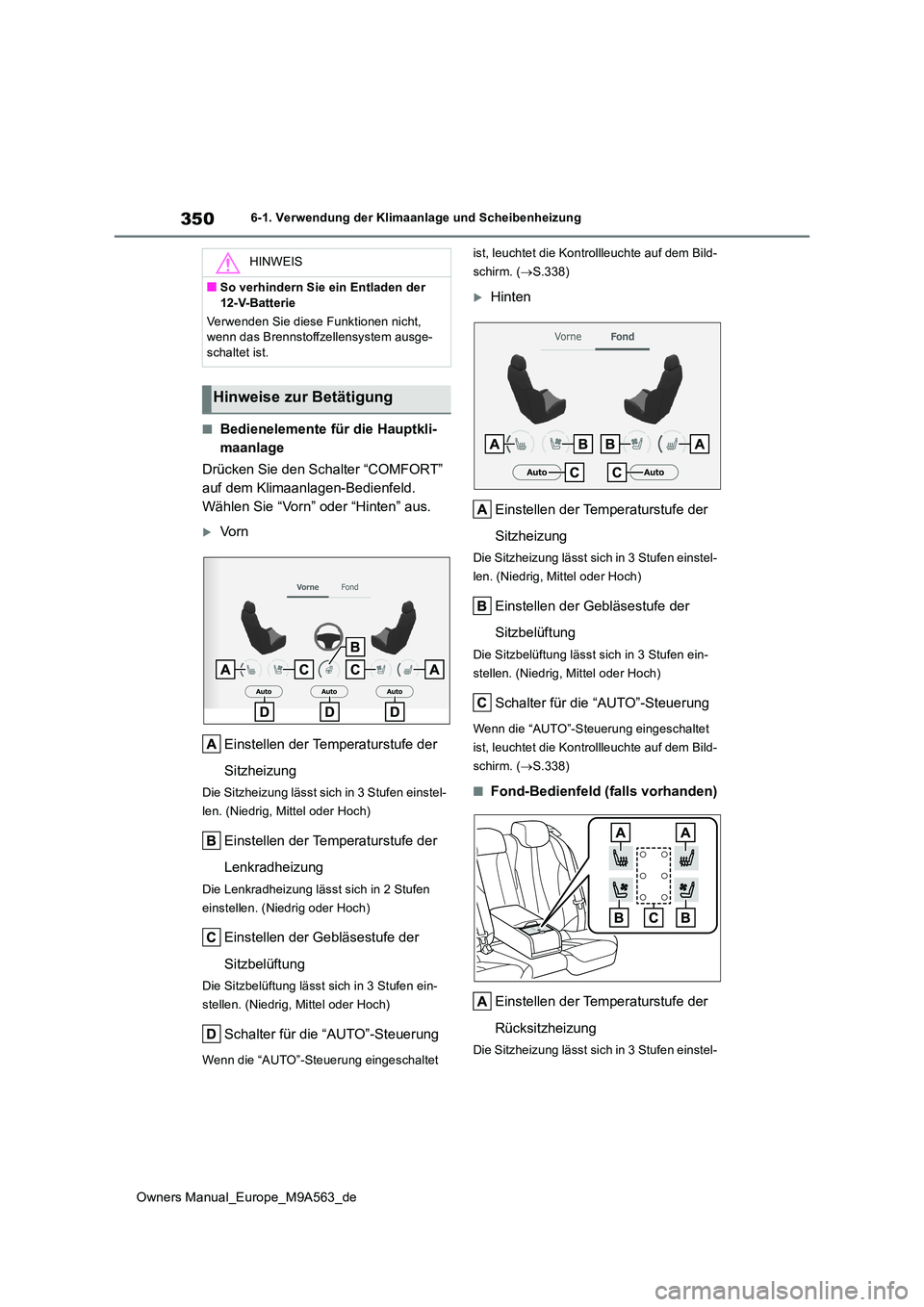 TOYOTA MIRAI 2023 Betriebsanleitungen (in German) 350
Owners Manual_Europe_M9A563_de
6-1. Verwendung der Klimaanlage und Scheibenheizung
■Bedienelemente für die Hauptkli-
maanlage
Drücken Sie den Schalter “COMFORT”
auf dem Klimaanlagen-Be TOYOTA MIRAI 2023 Betriebsanleitungen (in German) 350
Owners Manual_Europe_M9A563_de
6-1. Verwendung der Klimaanlage und Scheibenheizung
■Bedienelemente für die Hauptkli-
maanlage
Drücken Sie den Schalter “COMFORT”
auf dem Klimaanlagen-Be
