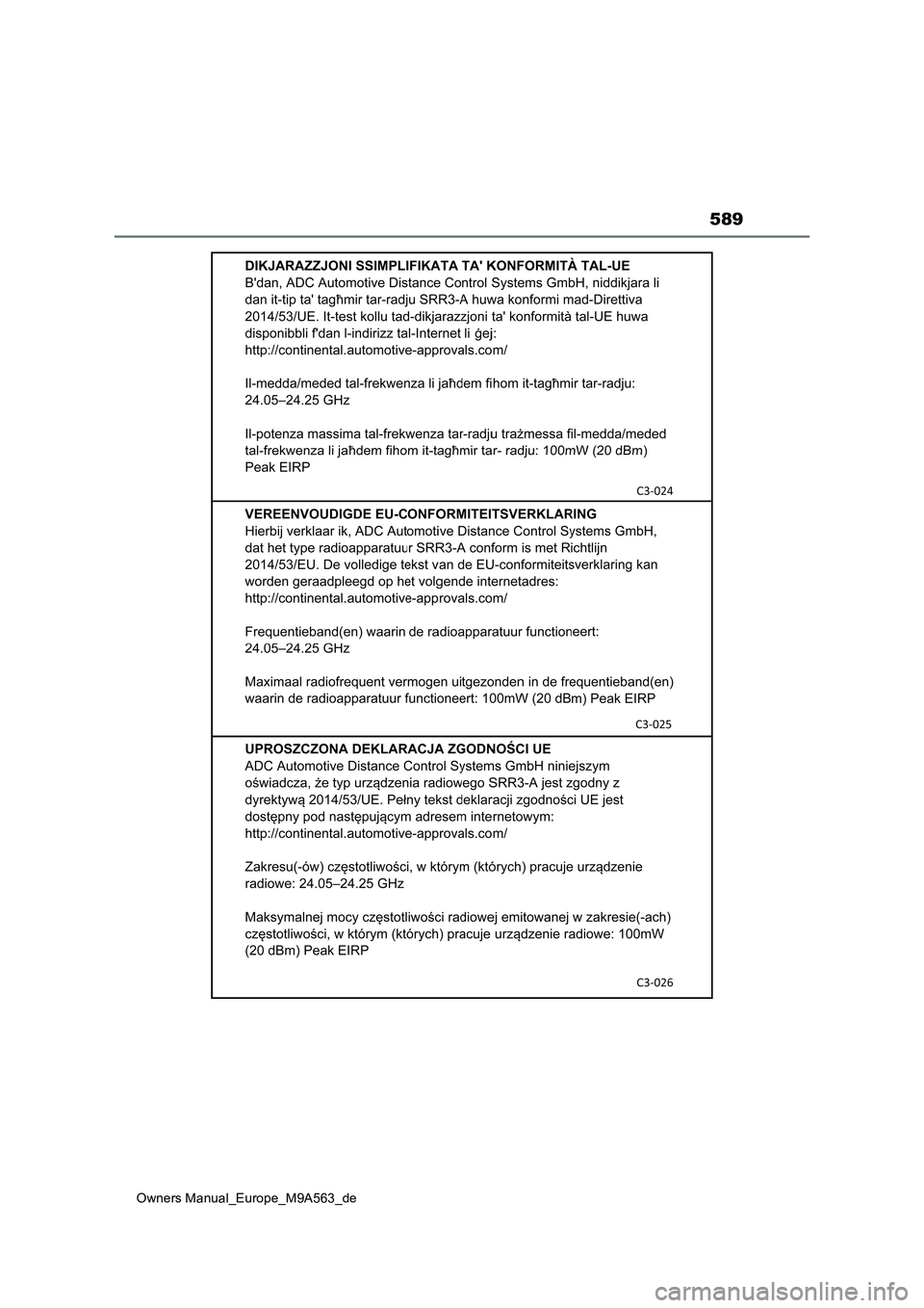 TOYOTA MIRAI 2023 Betriebsanleitungen (in German) 589
Owners Manual_Europe_M9A563_de TOYOTA MIRAI 2023 Betriebsanleitungen (in German) 589
Owners Manual_Europe_M9A563_de