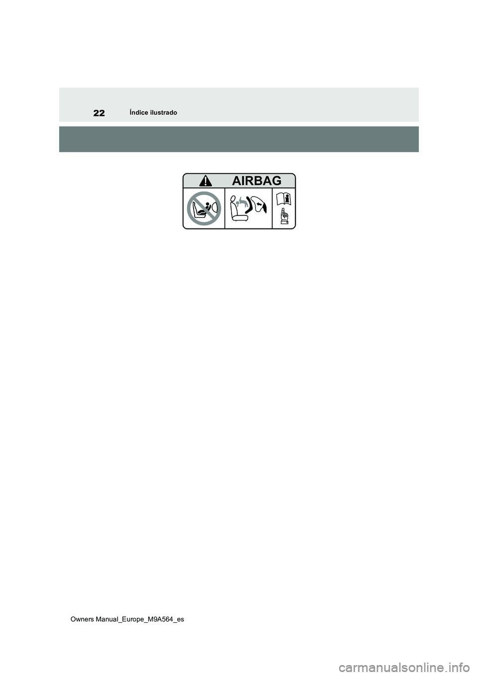 TOYOTA MIRAI 2023 Manual del propietario (in Spanish) 22
Owners Manual_Europe_M9A564_es
Índice ilustrado TOYOTA MIRAI 2023 Manual del propietario (in Spanish) 22
Owners Manual_Europe_M9A564_es
Índice ilustrado