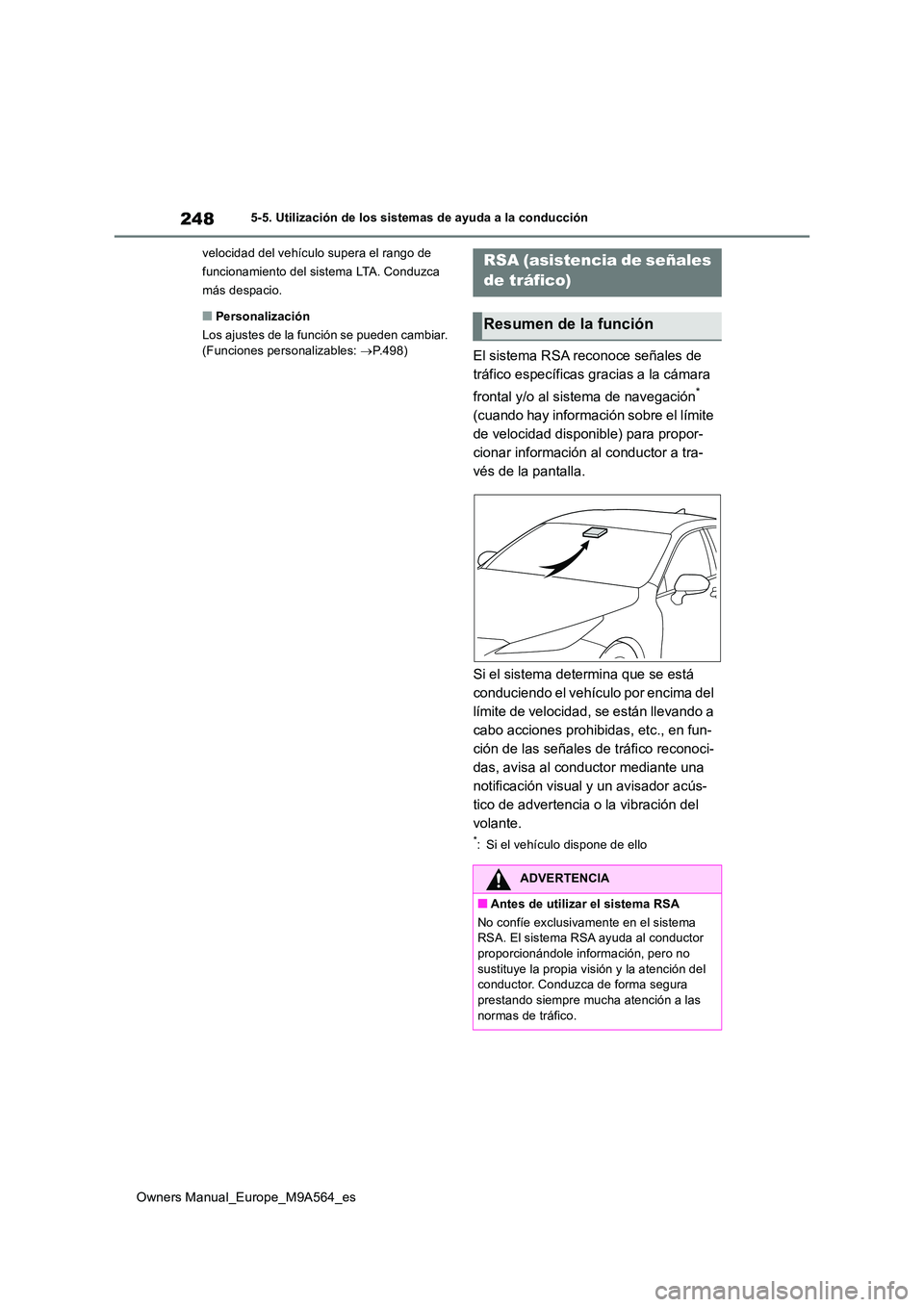 TOYOTA MIRAI 2023 Manual del propietario (in Spanish) 248
Owners Manual_Europe_M9A564_es
5-5. Utilización de los sistemas de ayuda a la conducción
velocidad del vehículo supera el rango de
funcionamiento del sistema LTA. Conduzca
más despacio.
TOYOTA MIRAI 2023 Manual del propietario (in Spanish) 248
Owners Manual_Europe_M9A564_es
5-5. Utilización de los sistemas de ayuda a la conducción
velocidad del vehículo supera el rango de
funcionamiento del sistema LTA. Conduzca
más despacio.