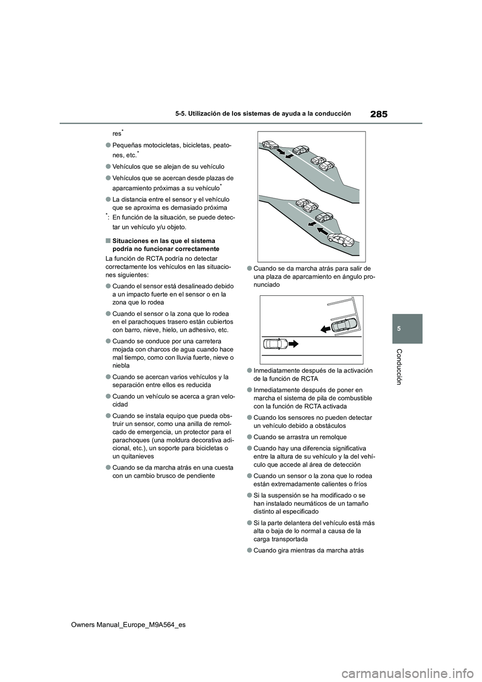 TOYOTA MIRAI 2023 Manual del propietario (in Spanish) 285
5
Owners Manual_Europe_M9A564_es
5-5. Utilización de los sistemas de ayuda a la conducción
Conducción
res*
●Pequeñas motocicletas, bicicletas, peato-
nes, etc.*
●Vehículos que se alejan TOYOTA MIRAI 2023 Manual del propietario (in Spanish) 285
5
Owners Manual_Europe_M9A564_es
5-5. Utilización de los sistemas de ayuda a la conducción
Conducción
res*
●Pequeñas motocicletas, bicicletas, peato-
nes, etc.*
●Vehículos que se alejan