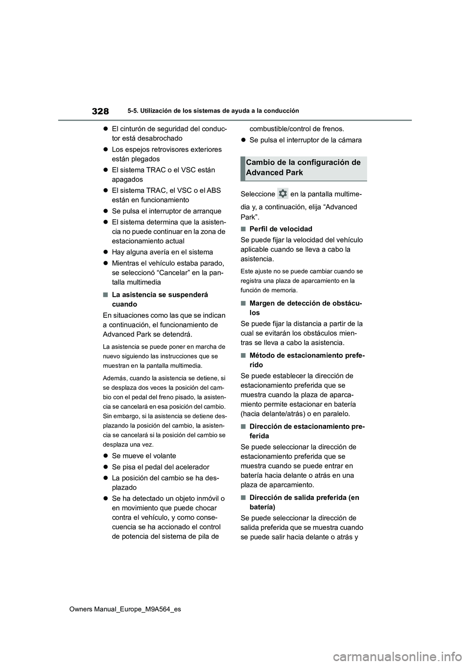 TOYOTA MIRAI 2023 Manual del propietario (in Spanish) 328
Owners Manual_Europe_M9A564_es
5-5. Utilización de los sistemas de ayuda a la conducción
El cinturón de seguridad del conduc-
tor está desabrochado
Los espejos retrovisores exteriores TOYOTA MIRAI 2023 Manual del propietario (in Spanish) 328
Owners Manual_Europe_M9A564_es
5-5. Utilización de los sistemas de ayuda a la conducción
El cinturón de seguridad del conduc-
tor está desabrochado
Los espejos retrovisores exteriores