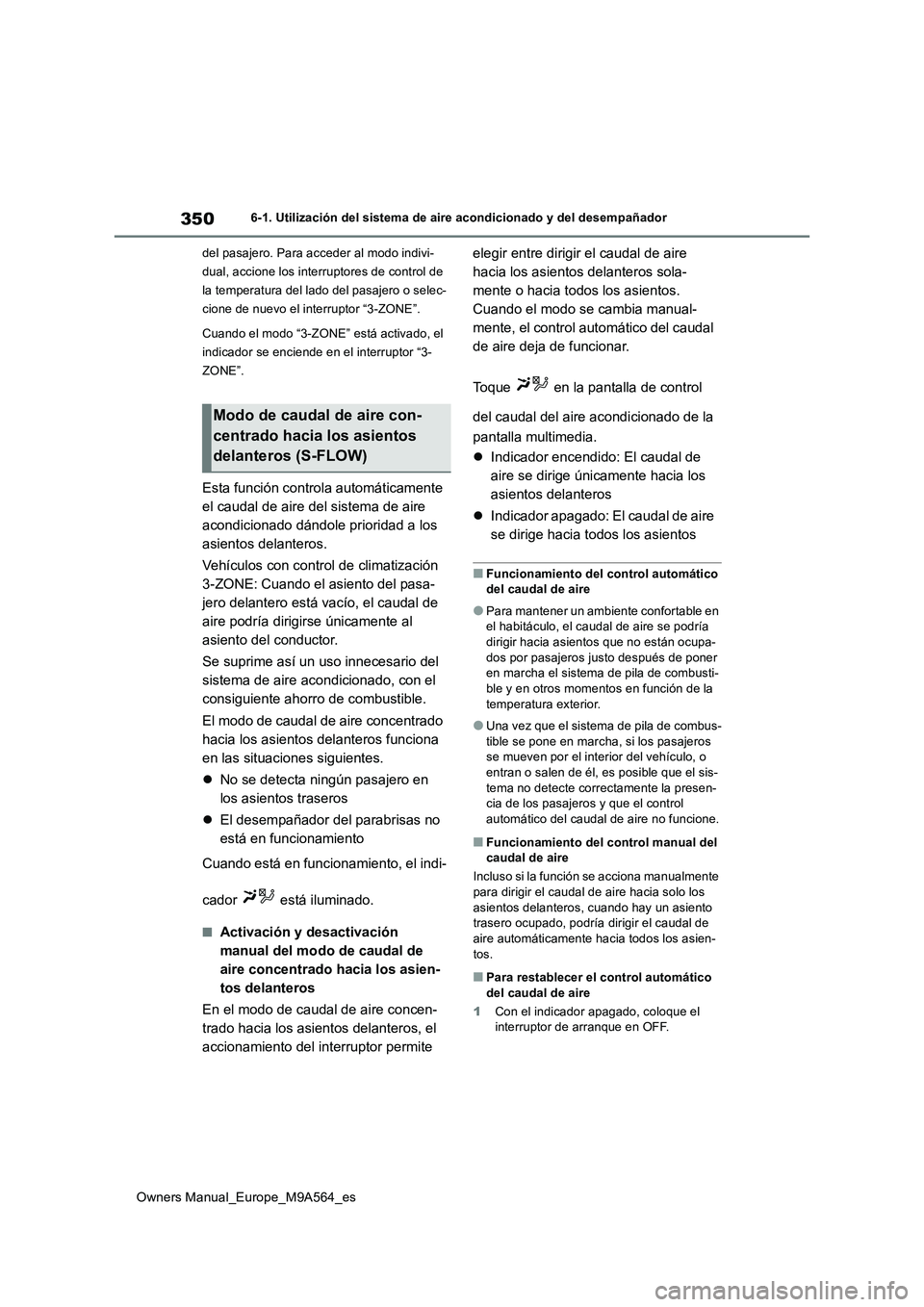 TOYOTA MIRAI 2023 Manual del propietario (in Spanish) 350
Owners Manual_Europe_M9A564_es
6-1. Utilización del sistema de aire acondicionado y del desempañador
del pasajero. Para acceder al modo indivi-
dual, accione los interruptores de control de
l TOYOTA MIRAI 2023 Manual del propietario (in Spanish) 350
Owners Manual_Europe_M9A564_es
6-1. Utilización del sistema de aire acondicionado y del desempañador
del pasajero. Para acceder al modo indivi-
dual, accione los interruptores de control de
l