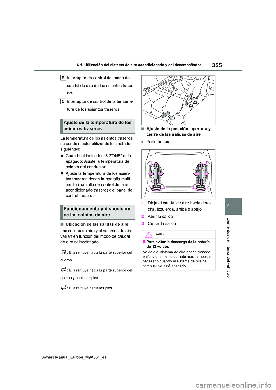 TOYOTA MIRAI 2023 Manual del propietario (in Spanish) 355
6
Owners Manual_Europe_M9A564_es
6-1. Utilización del sistema de aire acondicionado y del desempañador
Elementos del interior del vehículo
Interruptor de control del modo de
caudal de aire de TOYOTA MIRAI 2023 Manual del propietario (in Spanish) 355
6
Owners Manual_Europe_M9A564_es
6-1. Utilización del sistema de aire acondicionado y del desempañador
Elementos del interior del vehículo
Interruptor de control del modo de
caudal de aire de