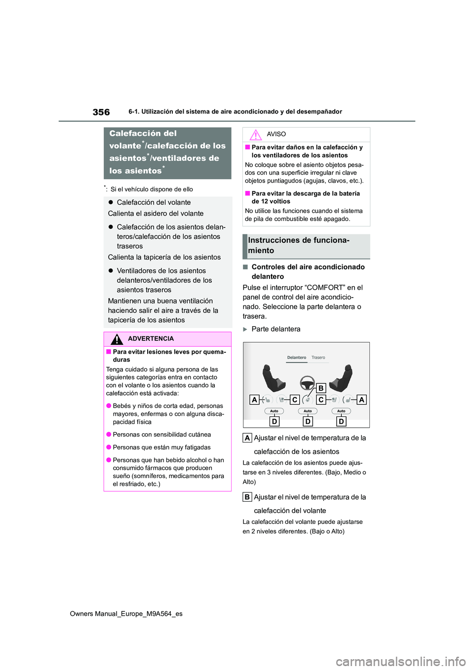 TOYOTA MIRAI 2023 Manual del propietario (in Spanish) 356
Owners Manual_Europe_M9A564_es
6-1. Utilización del sistema de aire acondicionado y del desempañador
*: Si el vehículo dispone de ello
■Controles del aire acondicionado
delantero
Pulse el TOYOTA MIRAI 2023 Manual del propietario (in Spanish) 356
Owners Manual_Europe_M9A564_es
6-1. Utilización del sistema de aire acondicionado y del desempañador
*: Si el vehículo dispone de ello
■Controles del aire acondicionado
delantero
Pulse el