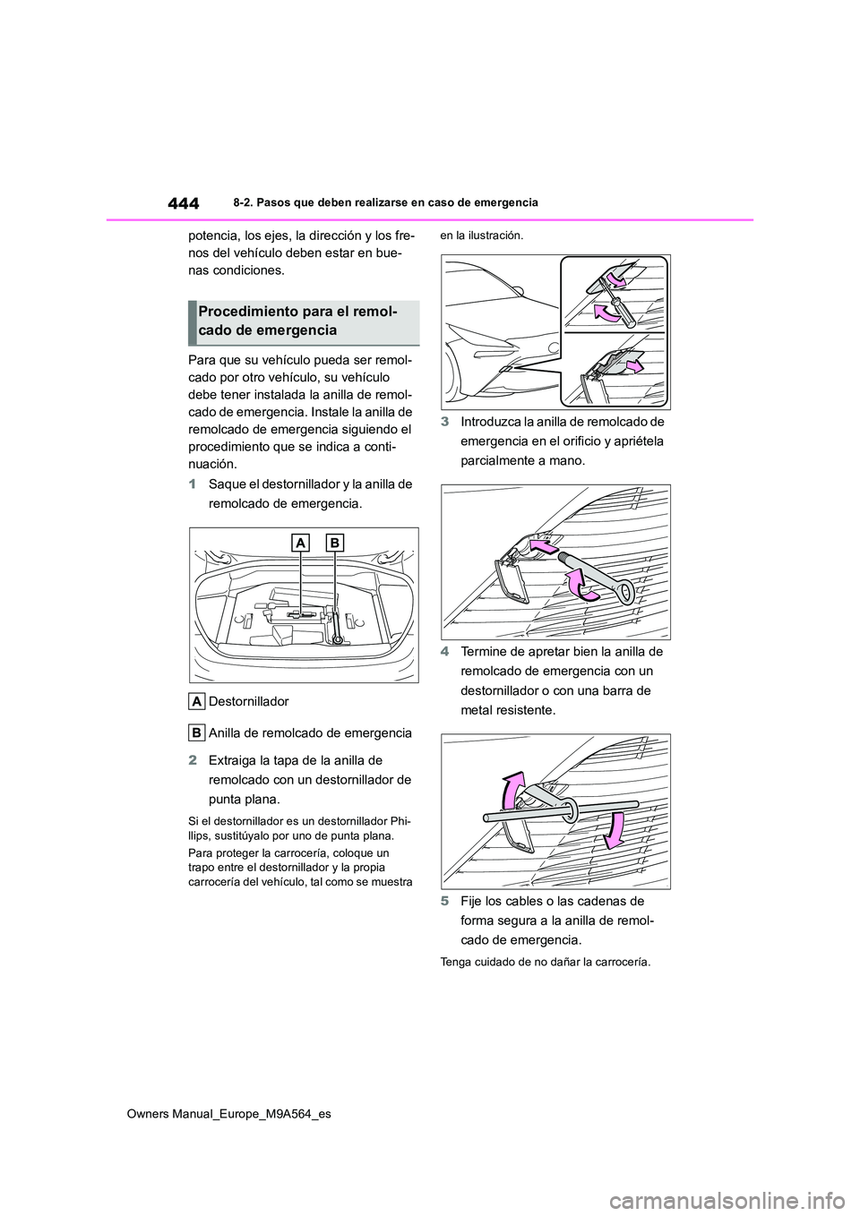 TOYOTA MIRAI 2023 Manual del propietario (in Spanish) 444
Owners Manual_Europe_M9A564_es
8-2. Pasos que deben realizarse en caso de emergencia
potencia, los ejes, la dirección y los fre-
nos del vehículo deben estar en bue-
nas condiciones.
Para que TOYOTA MIRAI 2023 Manual del propietario (in Spanish) 444
Owners Manual_Europe_M9A564_es
8-2. Pasos que deben realizarse en caso de emergencia
potencia, los ejes, la dirección y los fre-
nos del vehículo deben estar en bue-
nas condiciones.
Para que