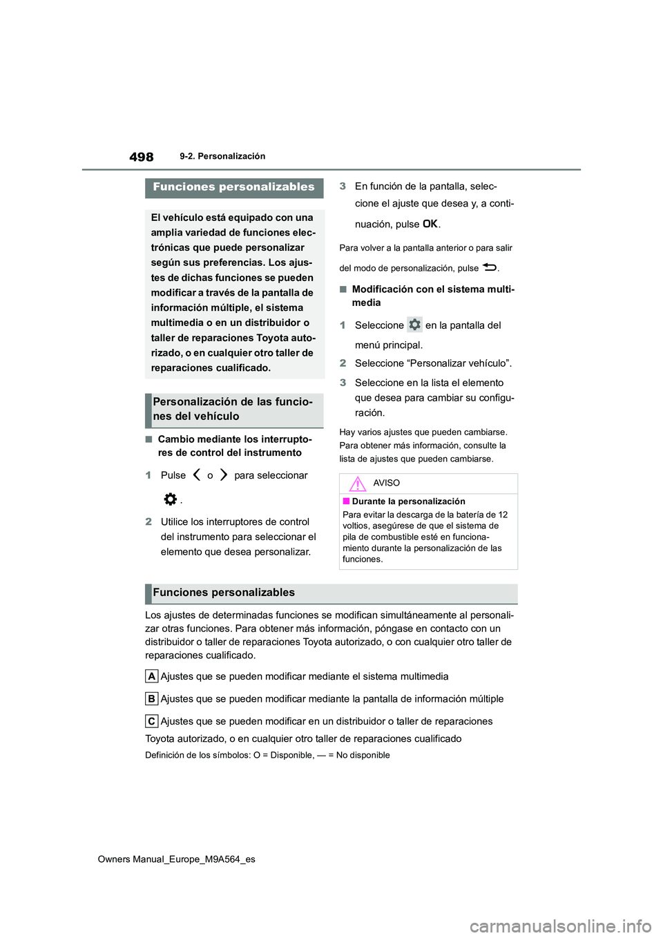TOYOTA MIRAI 2023 Manual del propietario (in Spanish) 498
Owners Manual_Europe_M9A564_es
9-2. Personalización
9-2.Persona lizac ión
■Cambio mediante los interrupto-
res de control del instrumento
1 Pulse o para seleccionar
.
2 Utilice los in TOYOTA MIRAI 2023 Manual del propietario (in Spanish) 498
Owners Manual_Europe_M9A564_es
9-2. Personalización
9-2.Persona lizac ión
■Cambio mediante los interrupto-
res de control del instrumento
1 Pulse o para seleccionar
.
2 Utilice los in