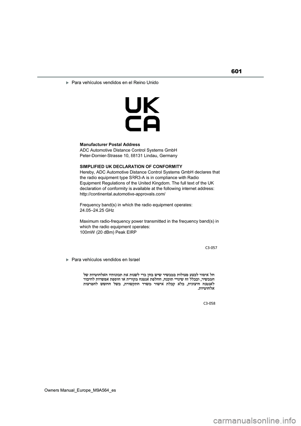 TOYOTA MIRAI 2023 Manual del propietario (in Spanish) 601
Owners Manual_Europe_M9A564_es
Para vehículos vendidos en el Reino Unido
Para vehículos vendidos en Israel TOYOTA MIRAI 2023 Manual del propietario (in Spanish) 601
Owners Manual_Europe_M9A564_es
Para vehículos vendidos en el Reino Unido
Para vehículos vendidos en Israel