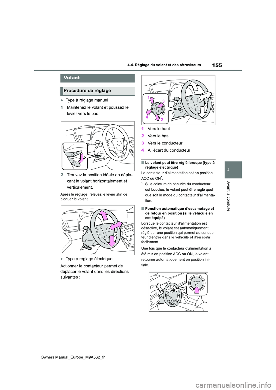 TOYOTA MIRAI 2023  Manuel du propriétaire (in French) 155
4
Owners Manual_Europe_M9A562_fr
4-4. Réglage du volant et des rétroviseurs
Avant la conduite
4-4.Réglage  du  vo la nt et d es rétro viseurs
Type à réglage manuel 
1 Maintenez le volant 