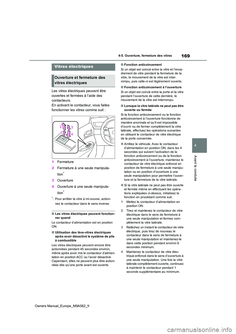 TOYOTA MIRAI 2023 Manuel du propriétaire (in French) 169
4
Owners Manual_Europe_M9A562_fr
4-5. Ouverture, fermeture des vitres
Avant la conduite
4-5.Ouverture, fermeture des vitres
Les vitres électriques peuvent être
ouvertes et fermées à l’aide TOYOTA MIRAI 2023 Manuel du propriétaire (in French) 169
4
Owners Manual_Europe_M9A562_fr
4-5. Ouverture, fermeture des vitres
Avant la conduite
4-5.Ouverture, fermeture des vitres
Les vitres électriques peuvent être
ouvertes et fermées à l’aide
