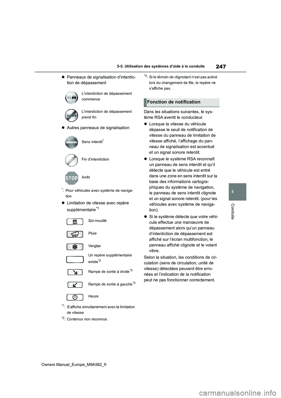 TOYOTA MIRAI 2023 Manuel du propriétaire (in French) 247
5
Owners Manual_Europe_M9A562_fr
5-5. Utilisation des systèmes d’aide à la conduite
Conduite
Panneaux de signalisation d’interdic-
tion de dépassement
Autres panneaux de signalisat TOYOTA MIRAI 2023 Manuel du propriétaire (in French) 247
5
Owners Manual_Europe_M9A562_fr
5-5. Utilisation des systèmes d’aide à la conduite
Conduite
Panneaux de signalisation d’interdic-
tion de dépassement
Autres panneaux de signalisat