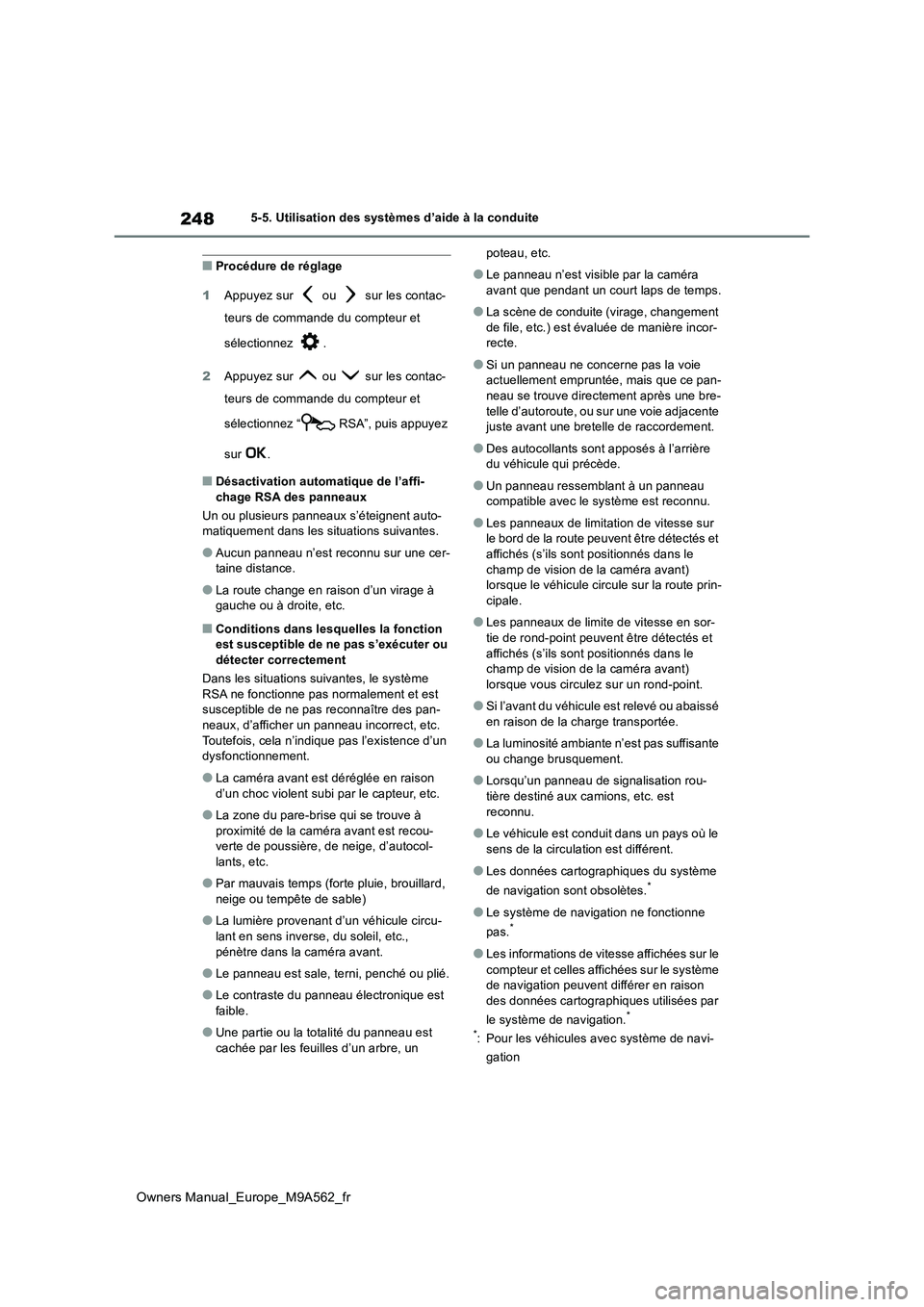 TOYOTA MIRAI 2023 Manuel du propriétaire (in French) 248
Owners Manual_Europe_M9A562_fr
5-5. Utilisation des systèmes d’aide à la conduite
■Procédure de réglage
1 Appuyez sur ou sur les contac-
teurs de commande du compteur et
sélection TOYOTA MIRAI 2023 Manuel du propriétaire (in French) 248
Owners Manual_Europe_M9A562_fr
5-5. Utilisation des systèmes d’aide à la conduite
■Procédure de réglage
1 Appuyez sur ou sur les contac-
teurs de commande du compteur et
sélection