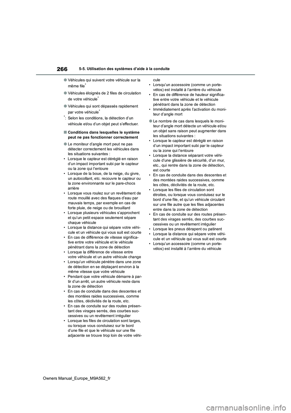 TOYOTA MIRAI 2023 Manuel du propriétaire (in French) 266
Owners Manual_Europe_M9A562_fr
5-5. Utilisation des systèmes d’aide à la conduite
●Véhicules qui suivent votre véhicule sur la
même file*
●Véhicules éloignés de 2 files de circulat TOYOTA MIRAI 2023 Manuel du propriétaire (in French) 266
Owners Manual_Europe_M9A562_fr
5-5. Utilisation des systèmes d’aide à la conduite
●Véhicules qui suivent votre véhicule sur la
même file*
●Véhicules éloignés de 2 files de circulat