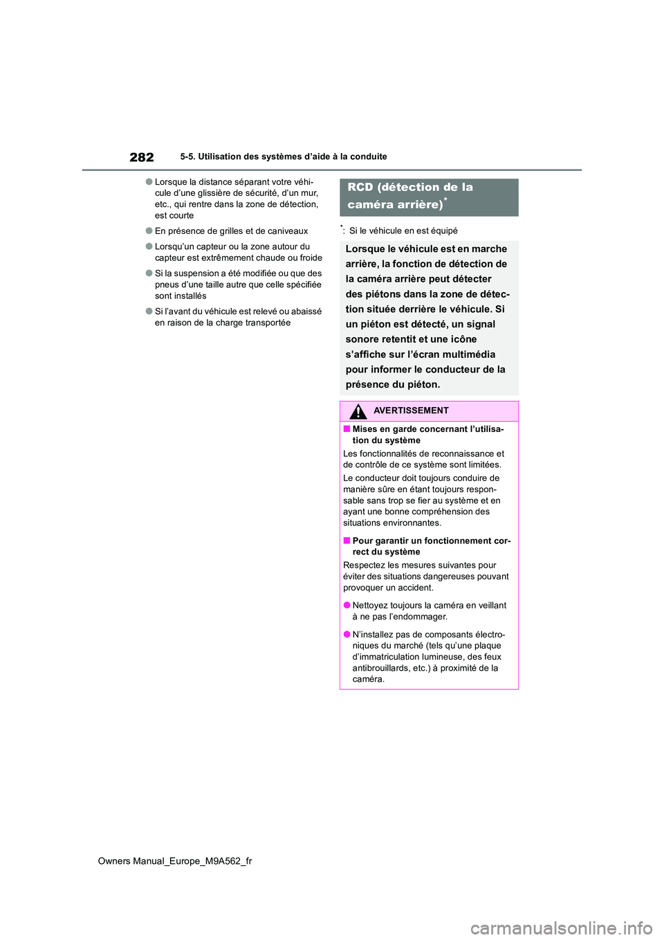 TOYOTA MIRAI 2023 Manuel du propriétaire (in French) 282
Owners Manual_Europe_M9A562_fr
5-5. Utilisation des systèmes d’aide à la conduite
●Lorsque la distance séparant votre véhi- cule d’une glissière de sécurité, d’un mur, etc., qui ren TOYOTA MIRAI 2023 Manuel du propriétaire (in French) 282
Owners Manual_Europe_M9A562_fr
5-5. Utilisation des systèmes d’aide à la conduite
●Lorsque la distance séparant votre véhi- cule d’une glissière de sécurité, d’un mur, etc., qui ren