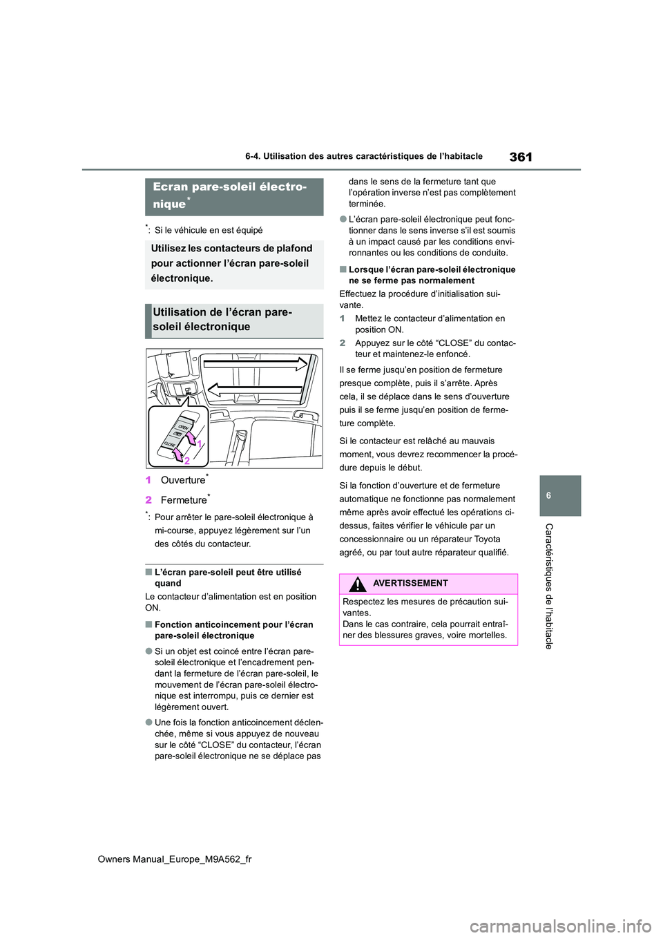 TOYOTA MIRAI 2023 Manuel du propriétaire (in French) 361
6
Owners Manual_Europe_M9A562_fr
6-4. Utilisation des autres caractéristiques de l’habitacle
Caractéristiques de l’habitacle
6-4.Utilis ation des a utres caractéris tiques de l’habita TOYOTA MIRAI 2023 Manuel du propriétaire (in French) 361
6
Owners Manual_Europe_M9A562_fr
6-4. Utilisation des autres caractéristiques de l’habitacle
Caractéristiques de l’habitacle
6-4.Utilis ation des a utres caractéris tiques de l’habita