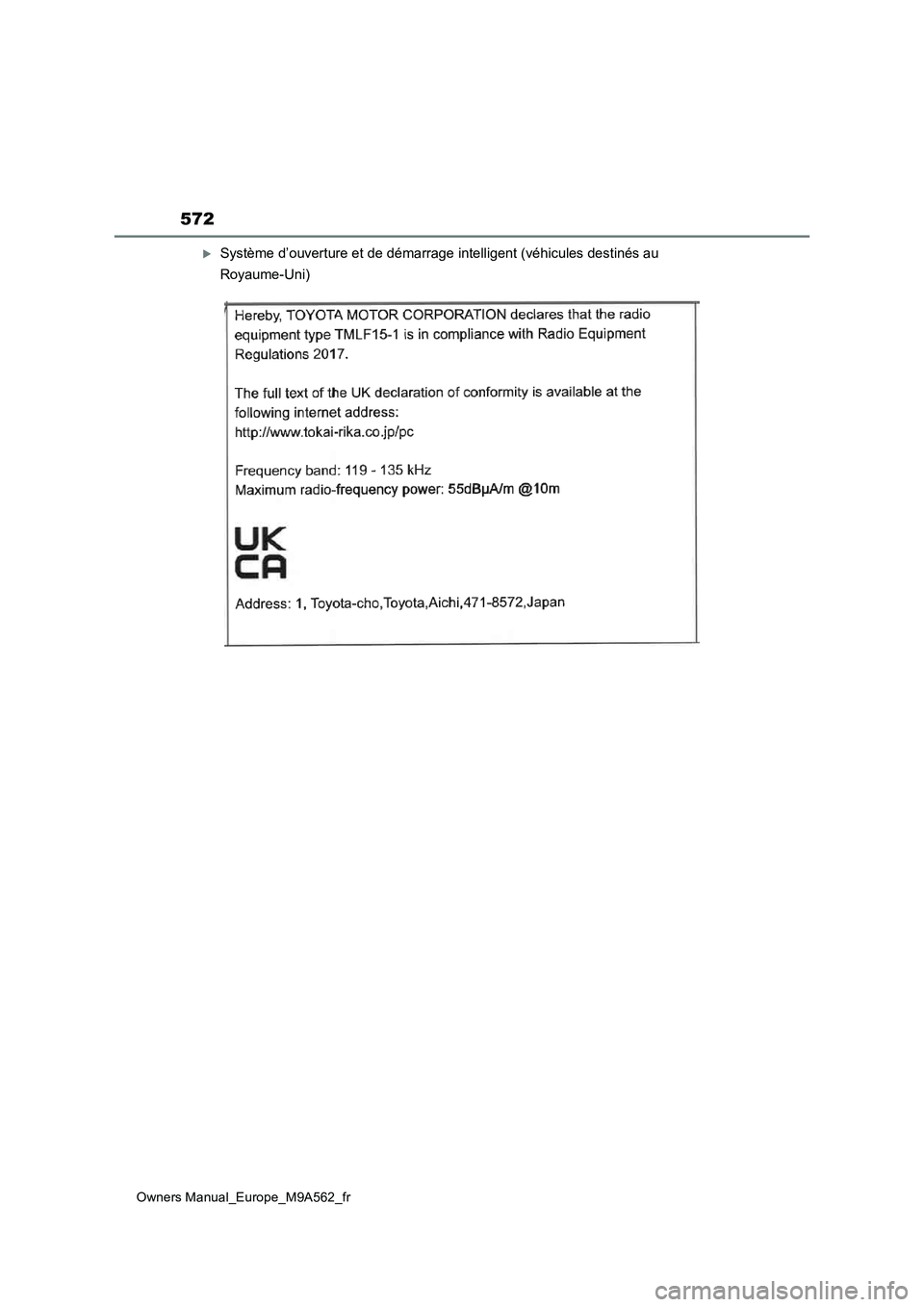 TOYOTA MIRAI 2023  Manuel du propriétaire (in French) 572
Owners Manual_Europe_M9A562_fr
Système d’ouverture et de démarrage intelligent (véhicules destinés au  
Royaume-Uni) 