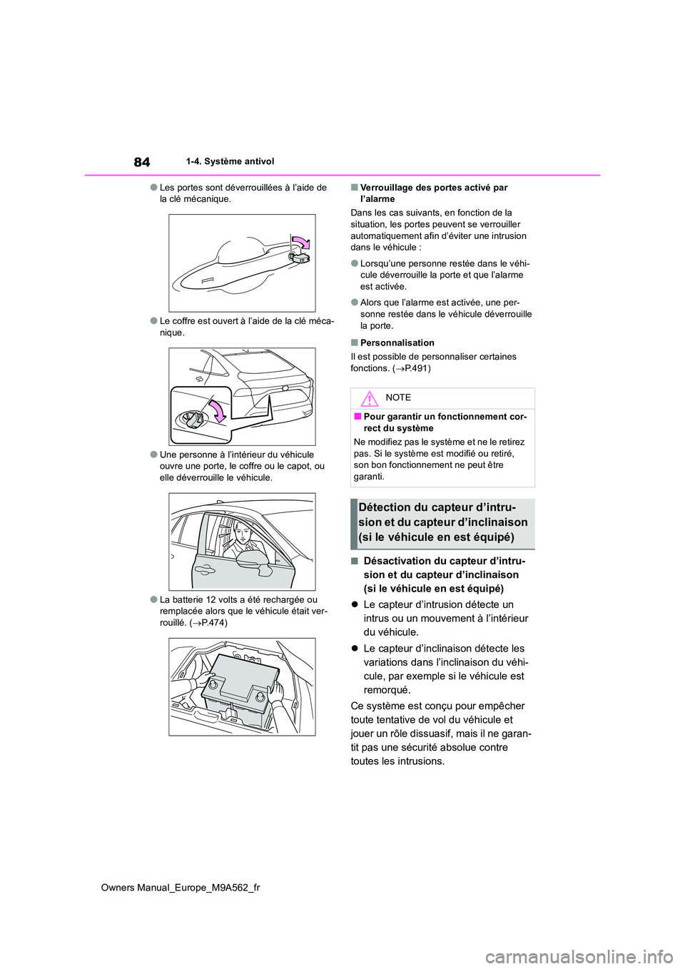 TOYOTA MIRAI 2023  Manuel du propriétaire (in French) 84
Owners Manual_Europe_M9A562_fr
1-4. Système antivol
●Les portes sont déverrouillées à l’aide de  la clé mécanique.
●Le coffre est ouvert à l’aide de la clé méca-nique.
●Une perso
