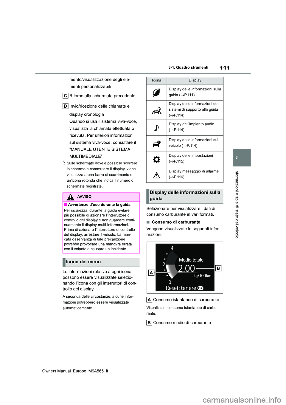 TOYOTA MIRAI 2023 Manuale duso (in Italian) 111
3
Owners Manual_Europe_M9A565_it
3-1. Quadro strumenti
Informazioni e spie di stato del veicolo
mento/visualizzazione degli ele-
menti personalizzabili
Ritorno alla schermata precedente
Invio/r TOYOTA MIRAI 2023 Manuale duso (in Italian) 111
3
Owners Manual_Europe_M9A565_it
3-1. Quadro strumenti
Informazioni e spie di stato del veicolo
mento/visualizzazione degli ele-
menti personalizzabili
Ritorno alla schermata precedente
Invio/r