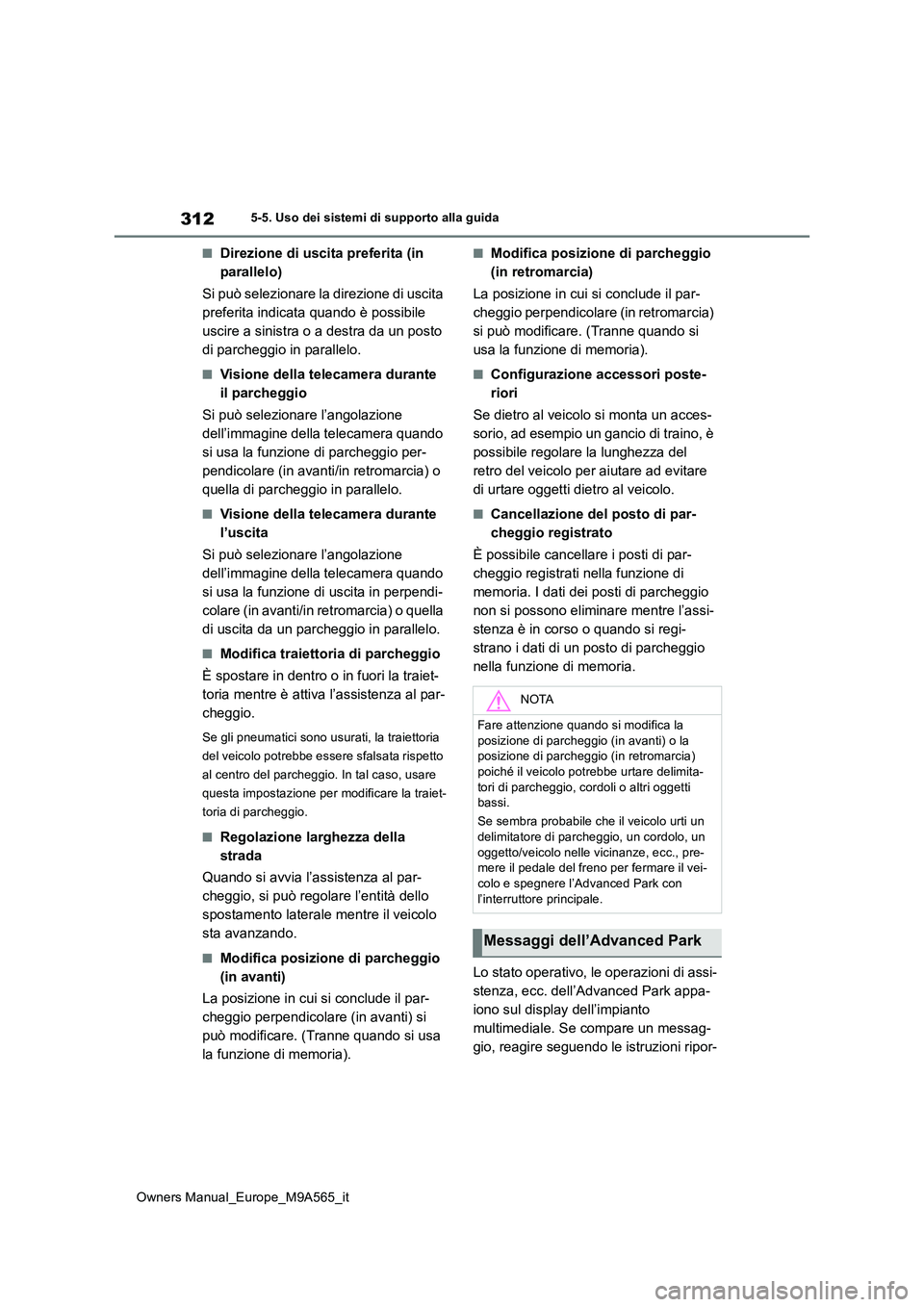 TOYOTA MIRAI 2023 Manuale duso (in Italian) 312
Owners Manual_Europe_M9A565_it
5-5. Uso dei sistemi di supporto alla guida
■Direzione di uscita preferita (in
parallelo)
Si può selezionare la direzione di uscita
preferita indicata quando TOYOTA MIRAI 2023 Manuale duso (in Italian) 312
Owners Manual_Europe_M9A565_it
5-5. Uso dei sistemi di supporto alla guida
■Direzione di uscita preferita (in
parallelo)
Si può selezionare la direzione di uscita
preferita indicata quando