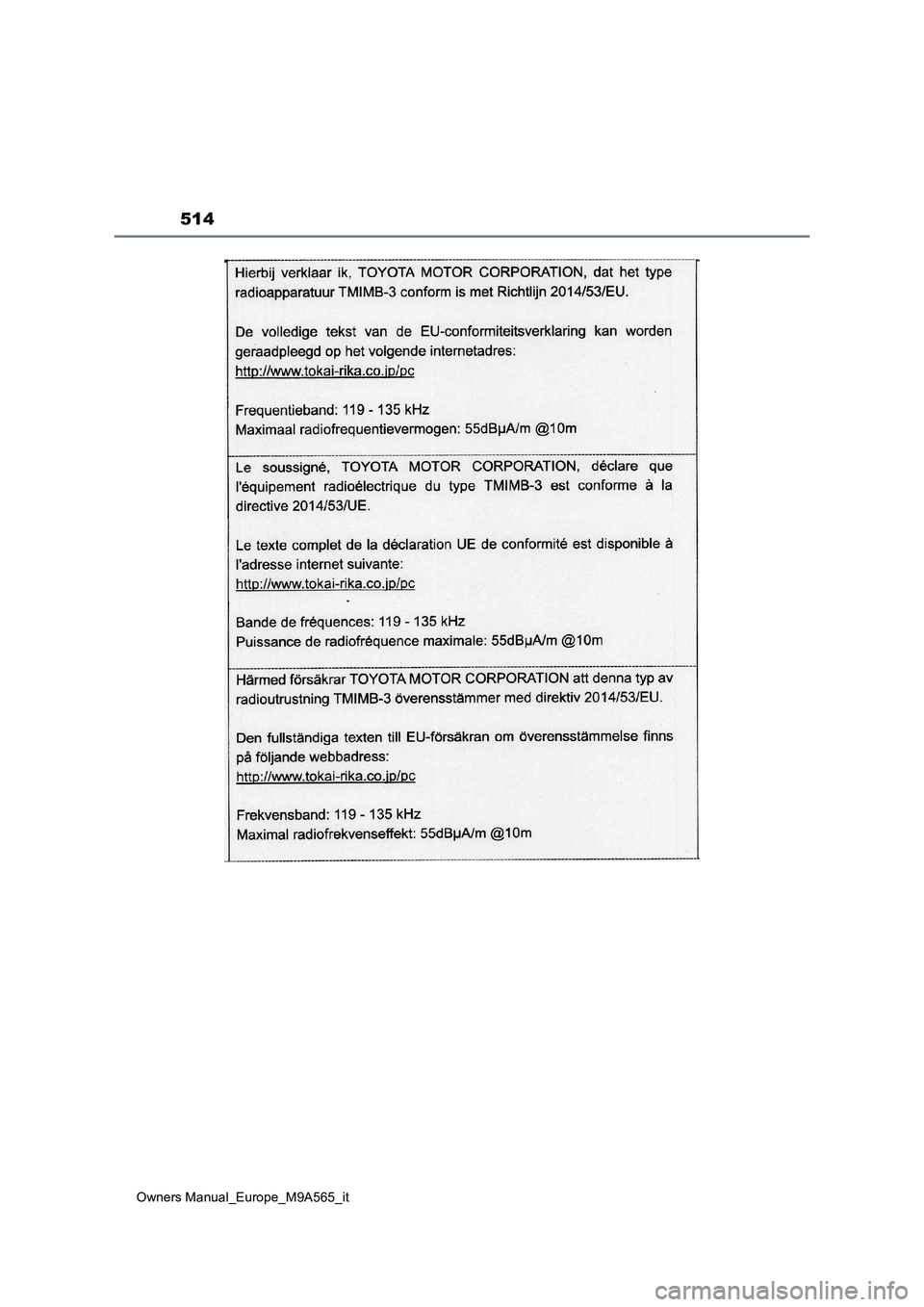 TOYOTA MIRAI 2023 Manuale duso (in Italian) 514
Owners Manual_Europe_M9A565_it TOYOTA MIRAI 2023 Manuale duso (in Italian) 514
Owners Manual_Europe_M9A565_it