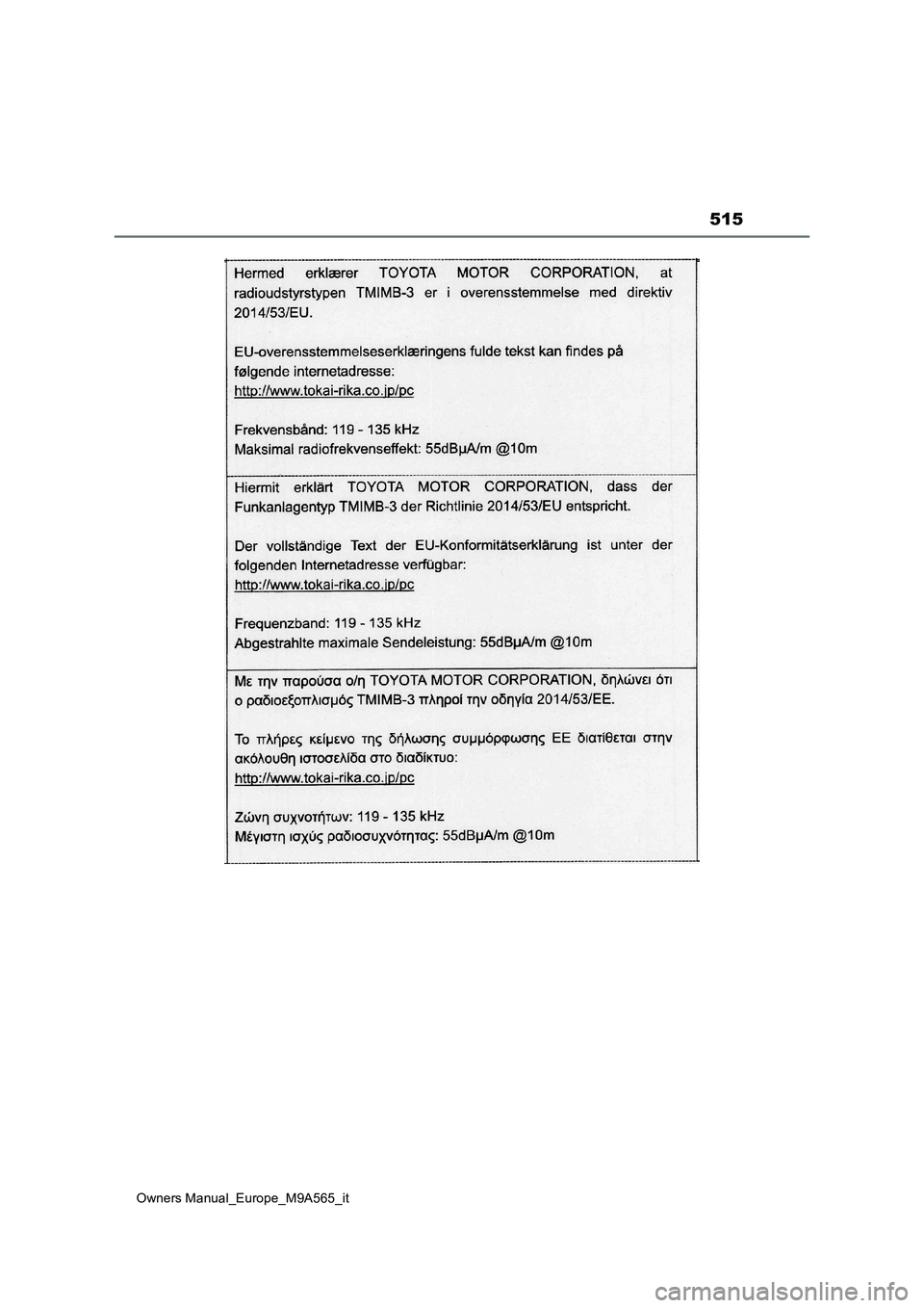 TOYOTA MIRAI 2023 Manuale duso (in Italian) 515
Owners Manual_Europe_M9A565_it TOYOTA MIRAI 2023 Manuale duso (in Italian) 515
Owners Manual_Europe_M9A565_it