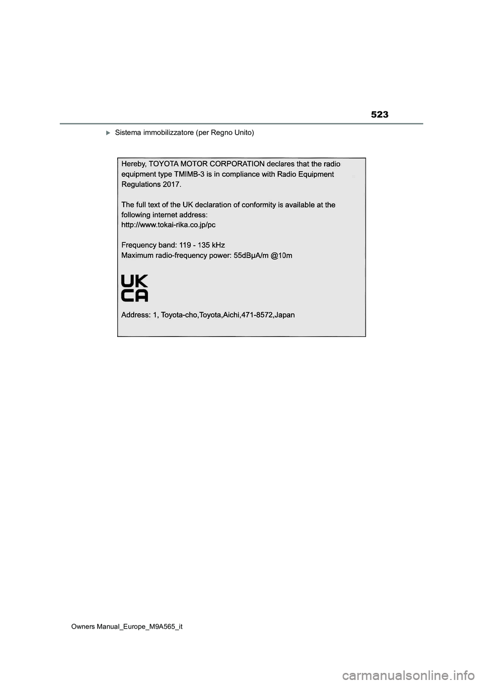 TOYOTA MIRAI 2023 Manuale duso (in Italian) 523
Owners Manual_Europe_M9A565_it
Sistema immobilizzatore (per Regno Unito) TOYOTA MIRAI 2023 Manuale duso (in Italian) 523
Owners Manual_Europe_M9A565_it
Sistema immobilizzatore (per Regno Unito)