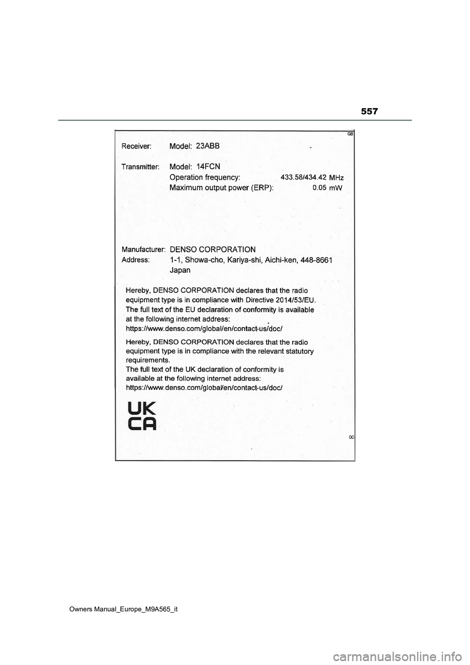 TOYOTA MIRAI 2023 Manuale duso (in Italian) 557
Owners Manual_Europe_M9A565_it TOYOTA MIRAI 2023 Manuale duso (in Italian) 557
Owners Manual_Europe_M9A565_it