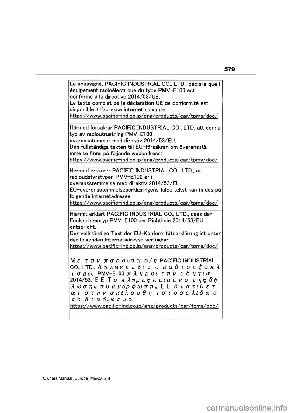 TOYOTA MIRAI 2023 Manuale duso (in Italian) 579
Owners Manual_Europe_M9A565_it TOYOTA MIRAI 2023 Manuale duso (in Italian) 579
Owners Manual_Europe_M9A565_it