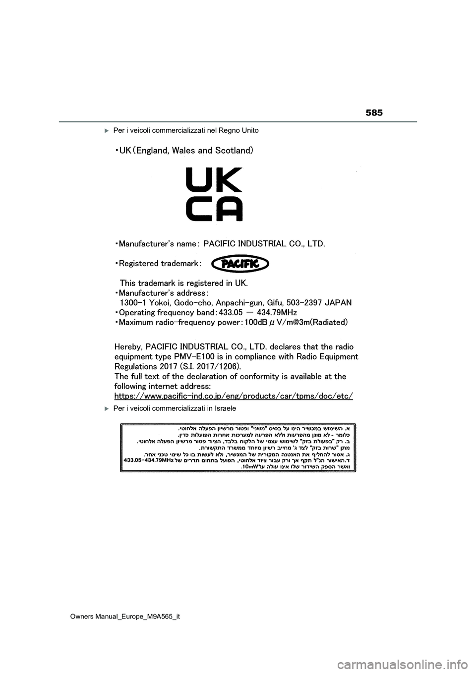 TOYOTA MIRAI 2023 Manuale duso (in Italian) 585
Owners Manual_Europe_M9A565_it
Per i veicoli commercializzati nel Regno Unito
Per i veicoli commercializzati in Israele TOYOTA MIRAI 2023 Manuale duso (in Italian) 585
Owners Manual_Europe_M9A565_it
Per i veicoli commercializzati nel Regno Unito
Per i veicoli commercializzati in Israele