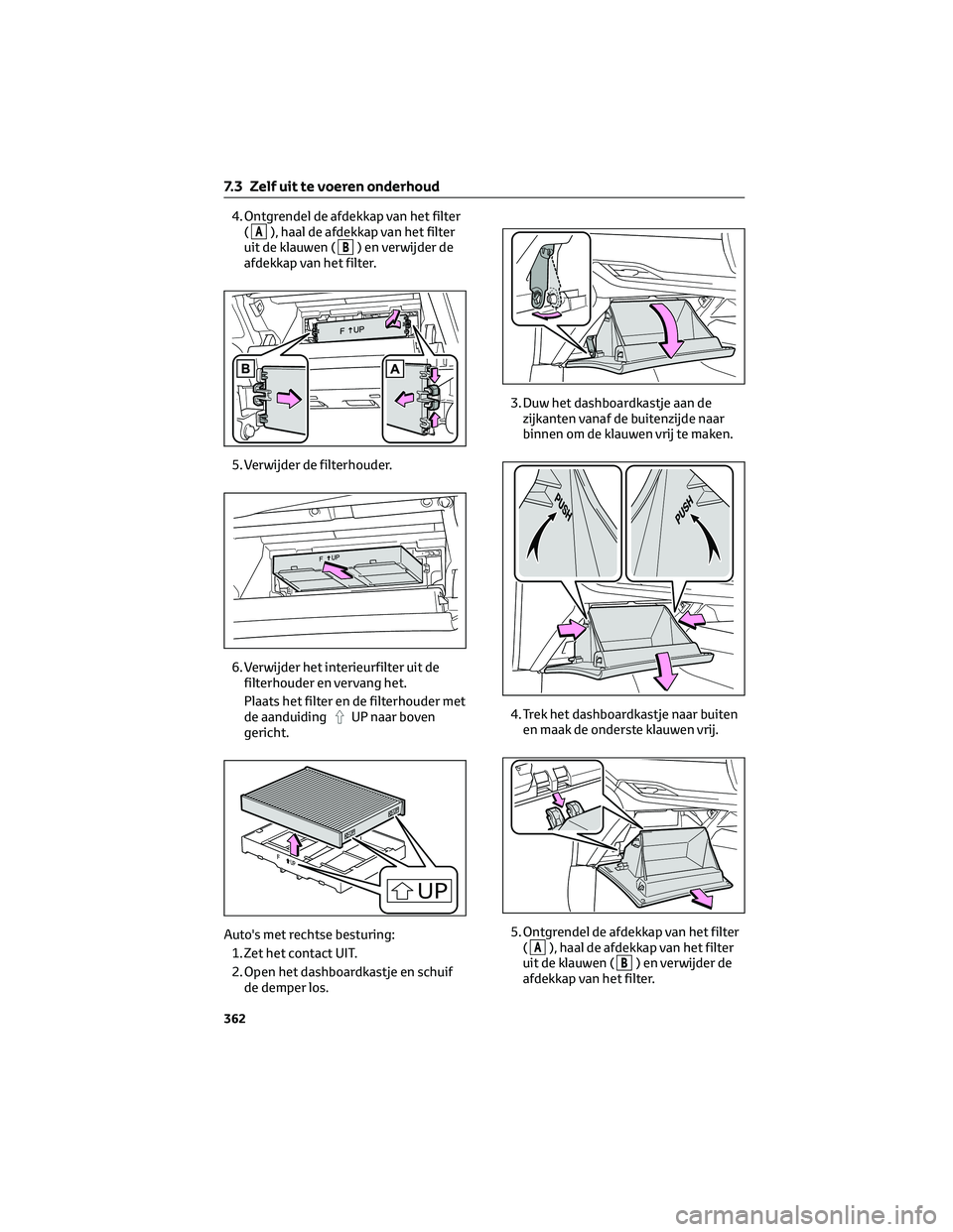 TOYOTA MIRAI 2023 Instructieboekje (in Dutch) 4. Ontgrendel de afdekkap van het filter
(
A), haal de afdekkap van het filter
uit de klauwen (
B) en verwijder de
afdekkap van het filter.
5. Verwijder de filterhouder.
6. Verwijder het interieurfilt TOYOTA MIRAI 2023 Instructieboekje (in Dutch) 4. Ontgrendel de afdekkap van het filter
(
A), haal de afdekkap van het filter
uit de klauwen (
B) en verwijder de
afdekkap van het filter.
5. Verwijder de filterhouder.
6. Verwijder het interieurfilt