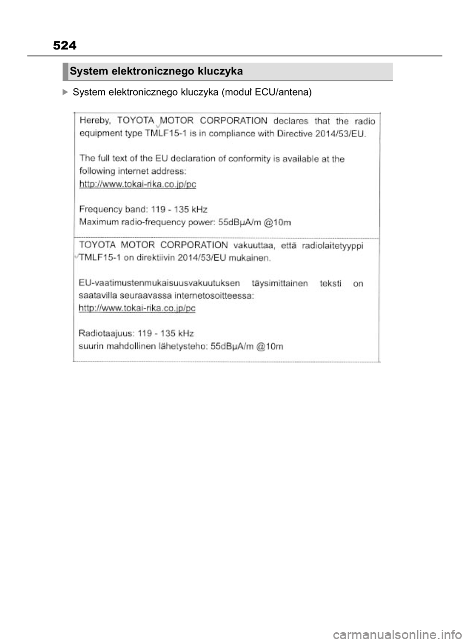 TOYOTA MIRAI 2022 Instrukcja obsługi (in Polish) óSystem elektronicznego kluczyka (modu∏ ECU/antena)
524
System elektronicznego kluczyka
49 Mirai_OM9A561E 1/9/23 3:16 PM Page 524 TOYOTA MIRAI 2022 Instrukcja obsługi (in Polish) óSystem elektronicznego kluczyka (modu∏ ECU/antena)
524
System elektronicznego kluczyka
49 Mirai_OM9A561E 1/9/23 3:16 PM Page 524