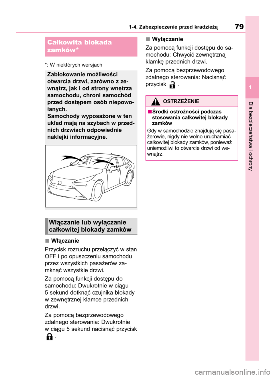 TOYOTA MIRAI 2022  Instrukcja obsługi (in Polish) *: W niektórych wersjach
W∏àczanie
Przycisk rozruchu prze∏àczyç w stan
OFF i po opuszczeniu samochodu
przez wszystkich pasa˝erów za-
mknàç wszystkie drzwi.
Za pomocà funkcji dost´pu do 
