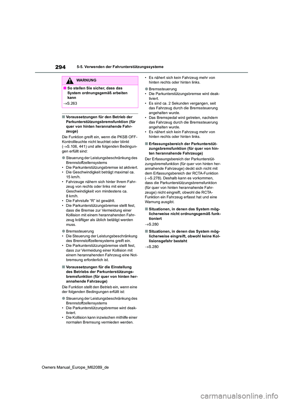 TOYOTA MIRAI 2022 Betriebsanleitungen (in German) 294
Owners Manual_Europe_M62089_de
5-5. Verwenden der Fahrunterstützungssysteme
■Voraussetzungen für den Betrieb der Parkunterstützungsbremsfunktion (für quer von hinten herannahende Fahr-
zeu TOYOTA MIRAI 2022 Betriebsanleitungen (in German) 294
Owners Manual_Europe_M62089_de
5-5. Verwenden der Fahrunterstützungssysteme
■Voraussetzungen für den Betrieb der Parkunterstützungsbremsfunktion (für quer von hinten herannahende Fahr-
zeu
