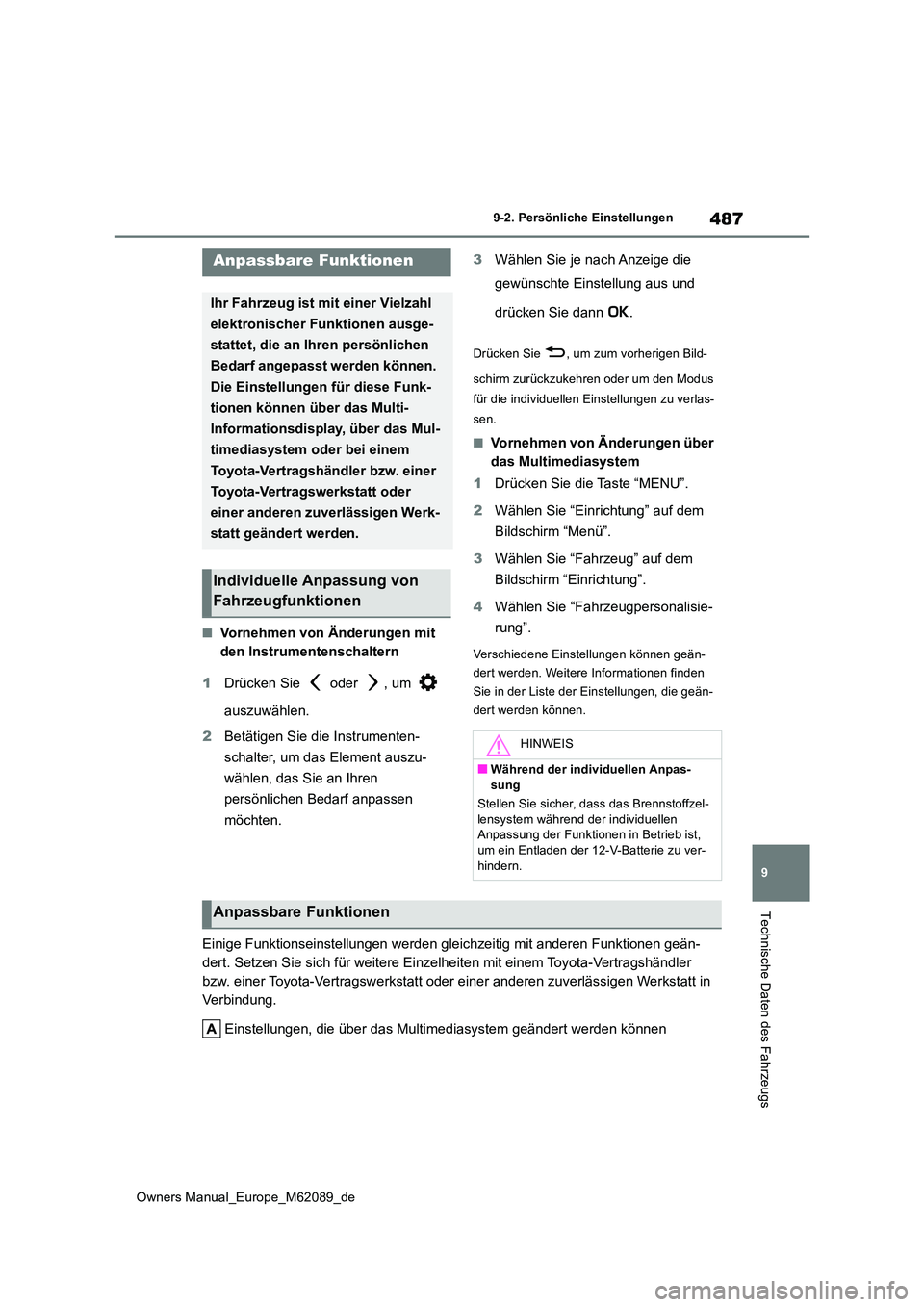 TOYOTA MIRAI 2022  Betriebsanleitungen (in German) 487
9
Owners Manual_Europe_M62089_de
9-2. Persönliche Einstellungen
Technische Daten des Fahrzeugs
9-2.Persönliche Einstellung en
■Vornehmen von Änderungen mit  
den Instrumentenschaltern 
1 Drü