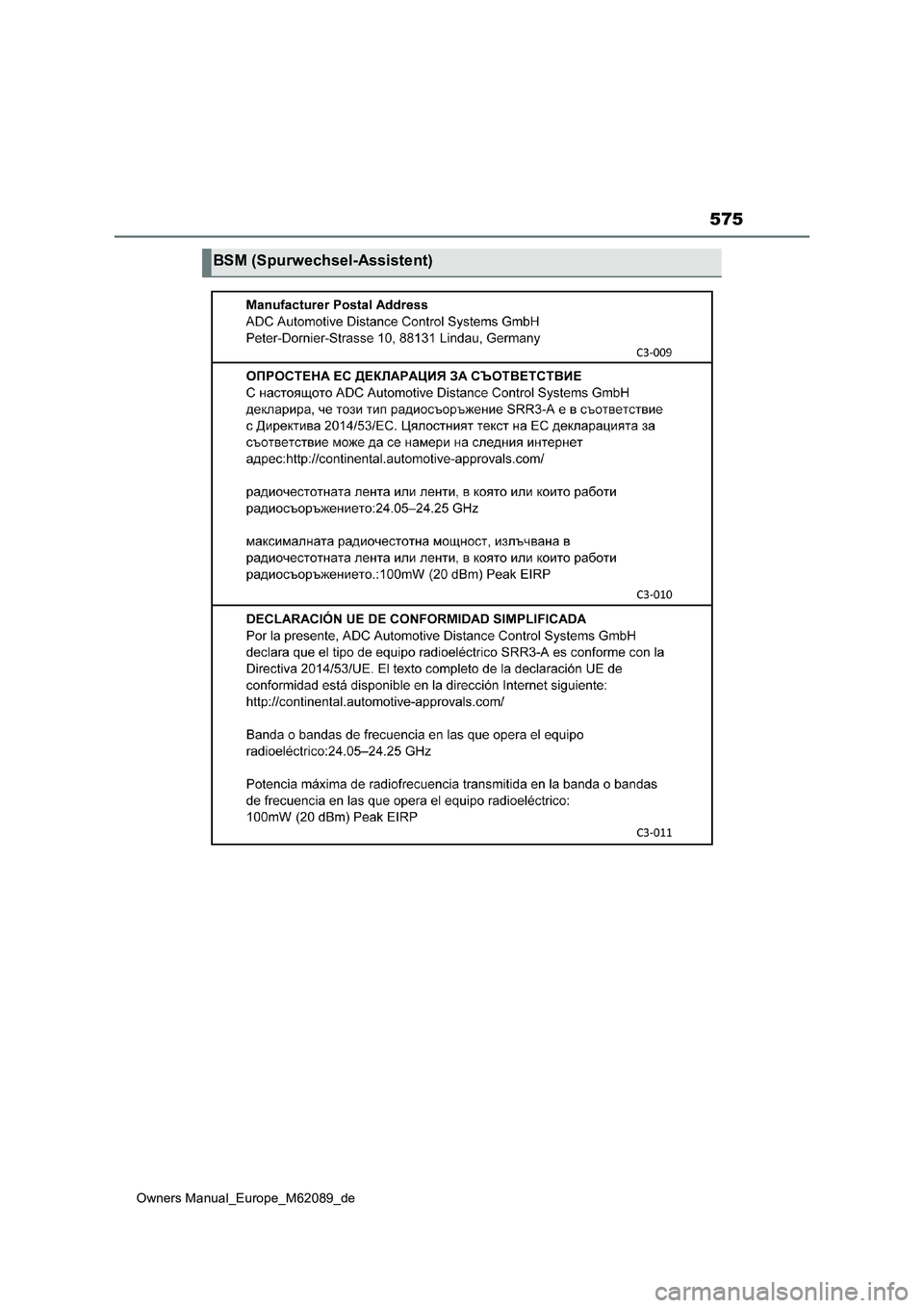 TOYOTA MIRAI 2022 Betriebsanleitungen (in German) 575
Owners Manual_Europe_M62089_de
BSM (Spurwechsel-Assistent) TOYOTA MIRAI 2022 Betriebsanleitungen (in German) 575
Owners Manual_Europe_M62089_de
BSM (Spurwechsel-Assistent)