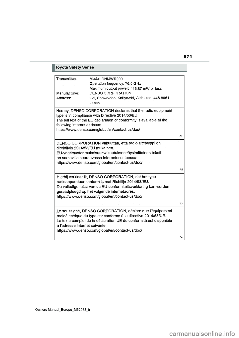 TOYOTA MIRAI 2022  Manuel du propriétaire (in French) 571
Owners Manual_Europe_M62088_fr
Toyota Safety Sense 