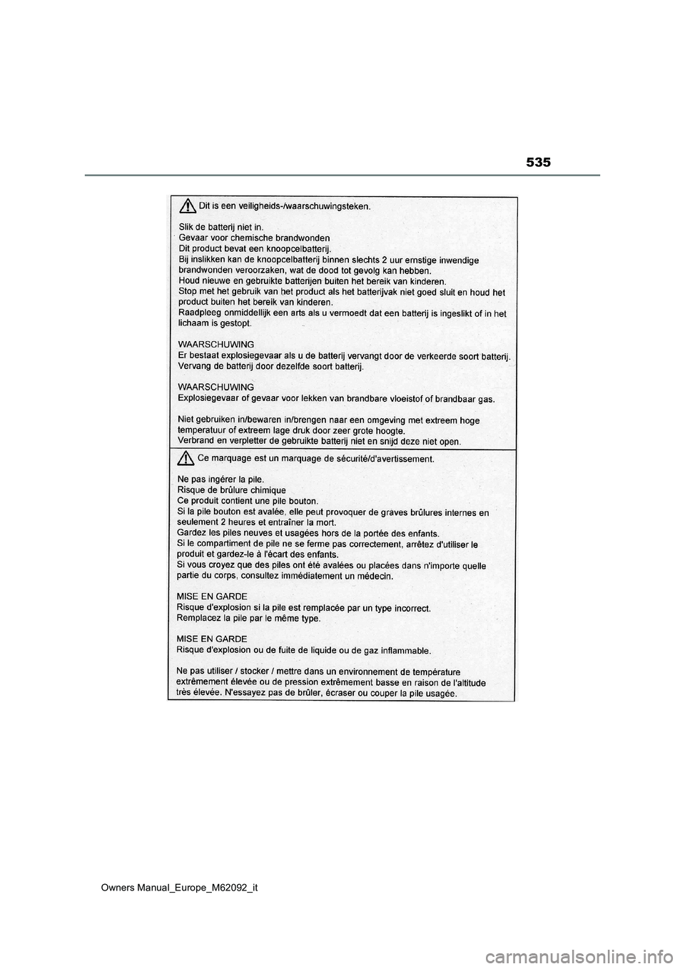 TOYOTA MIRAI 2022 Manuale duso (in Italian) 535
Owners Manual_Europe_M62092_it TOYOTA MIRAI 2022 Manuale duso (in Italian) 535
Owners Manual_Europe_M62092_it